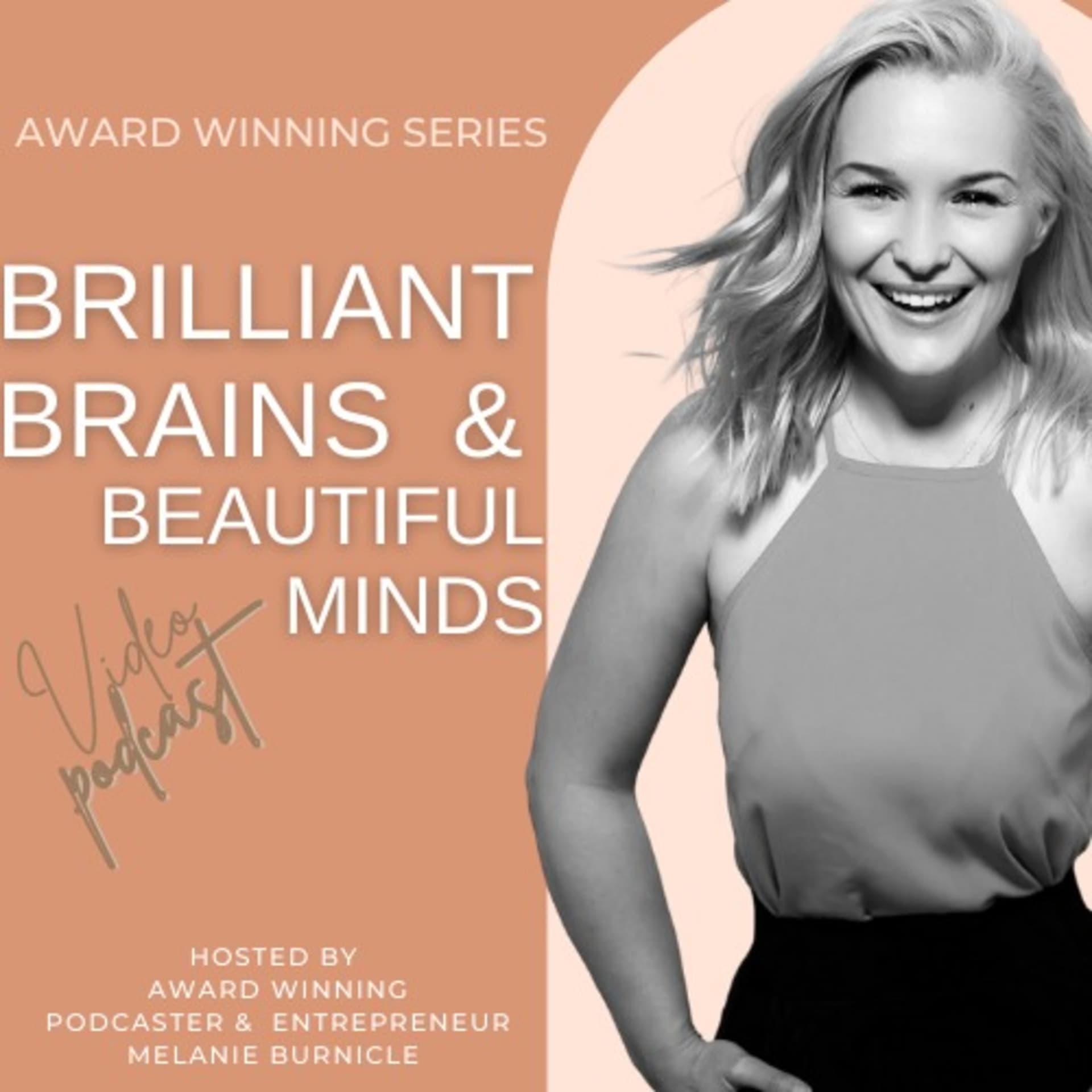 BRILLIANT BRAINS BEAUTIFUL MINDS - Podcasts