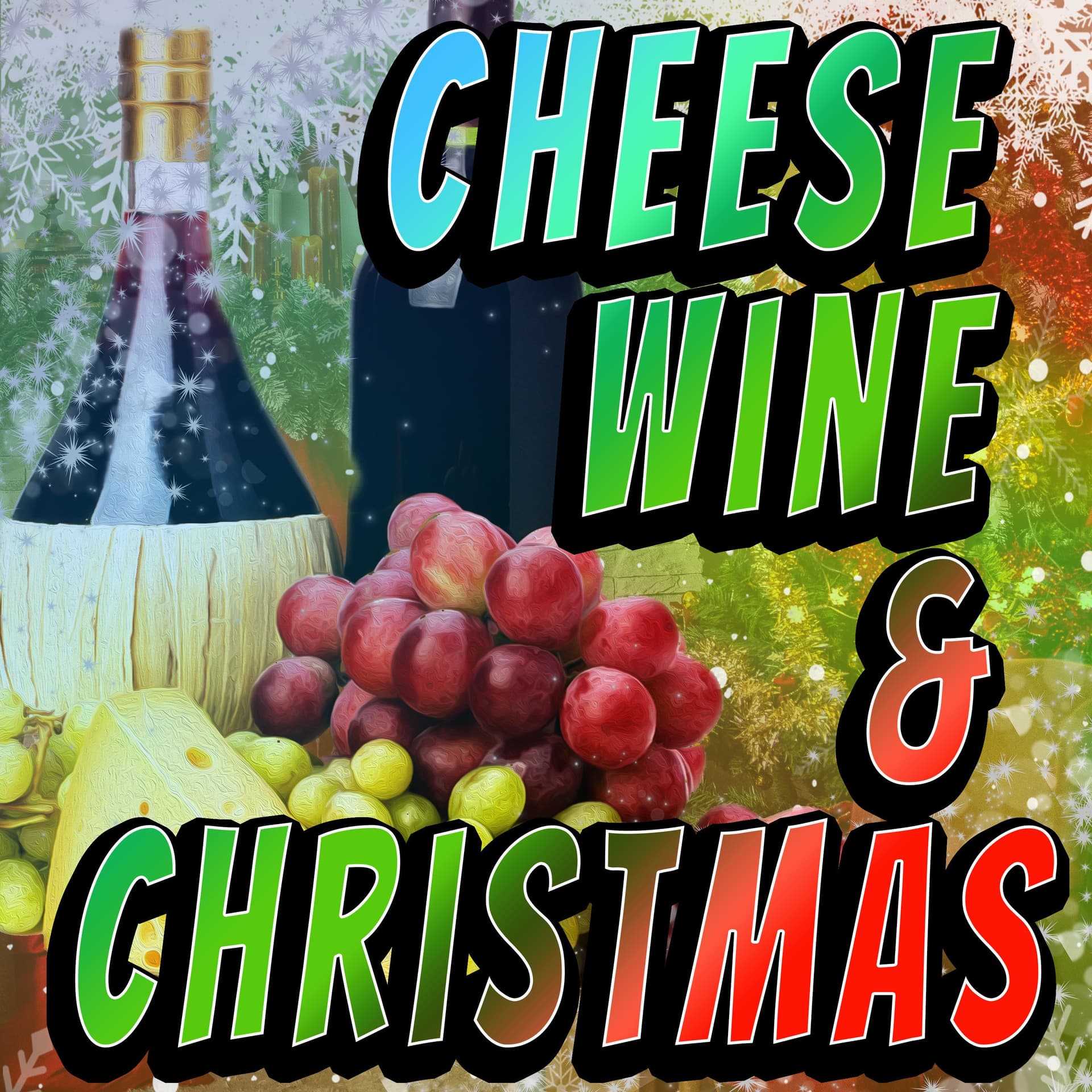 Cheese, Wine & Christmas - Podcasts