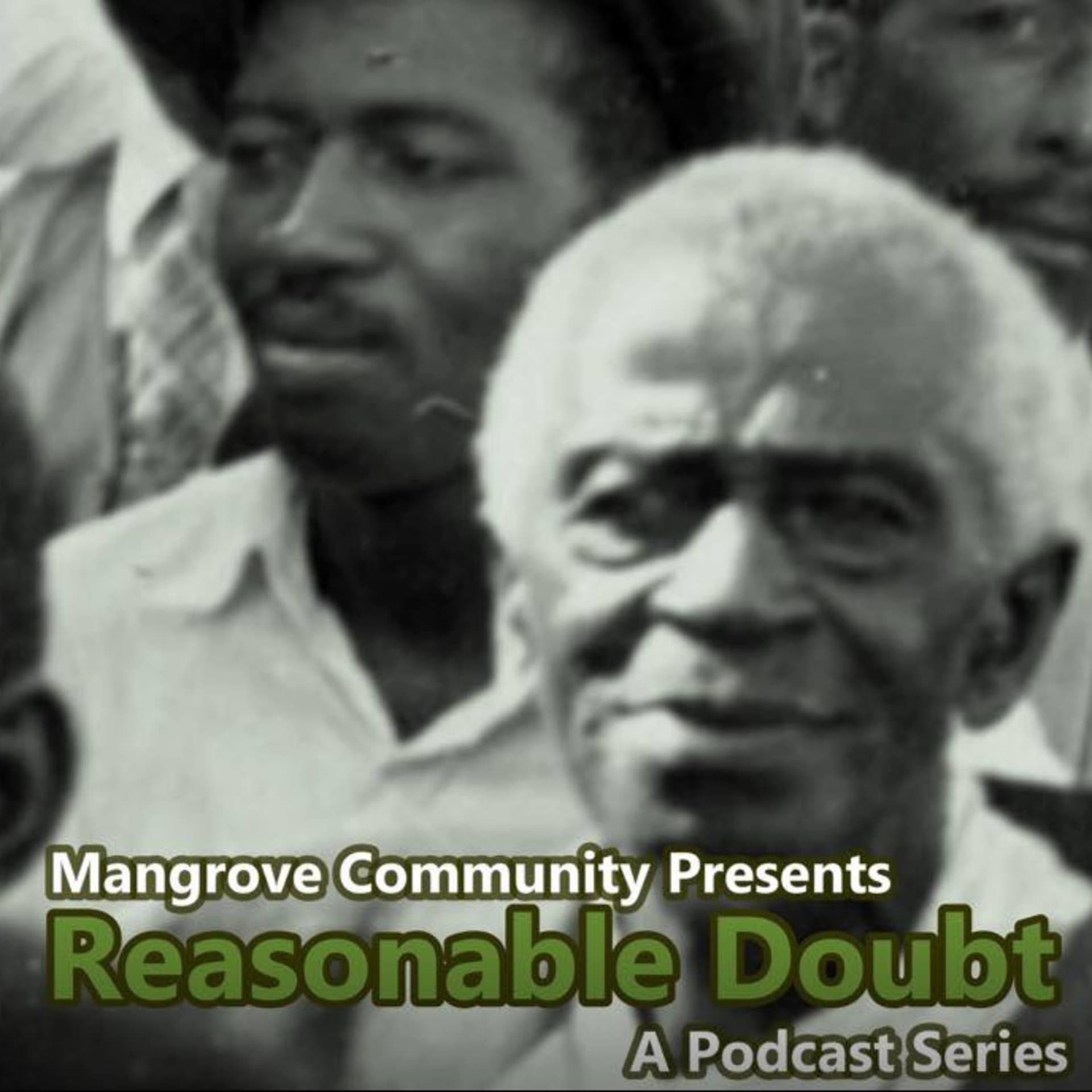 Mangrove Community Presents: “Reasonable Doubt” Podcast