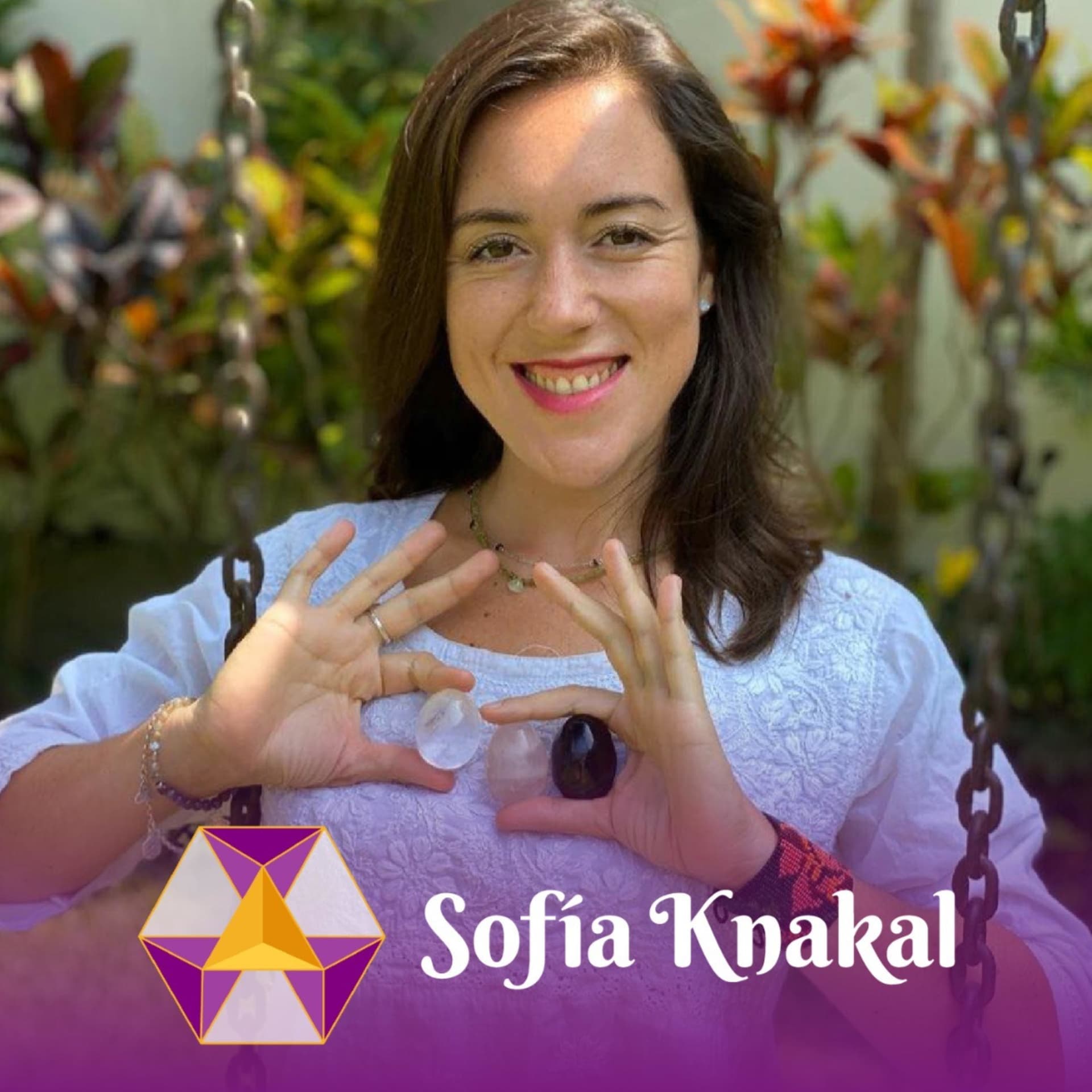 Sofia Knakal - Psicóloga especialista en Huevos Yoni, Cristaloterapia y Terapia Floral. - Podcasts