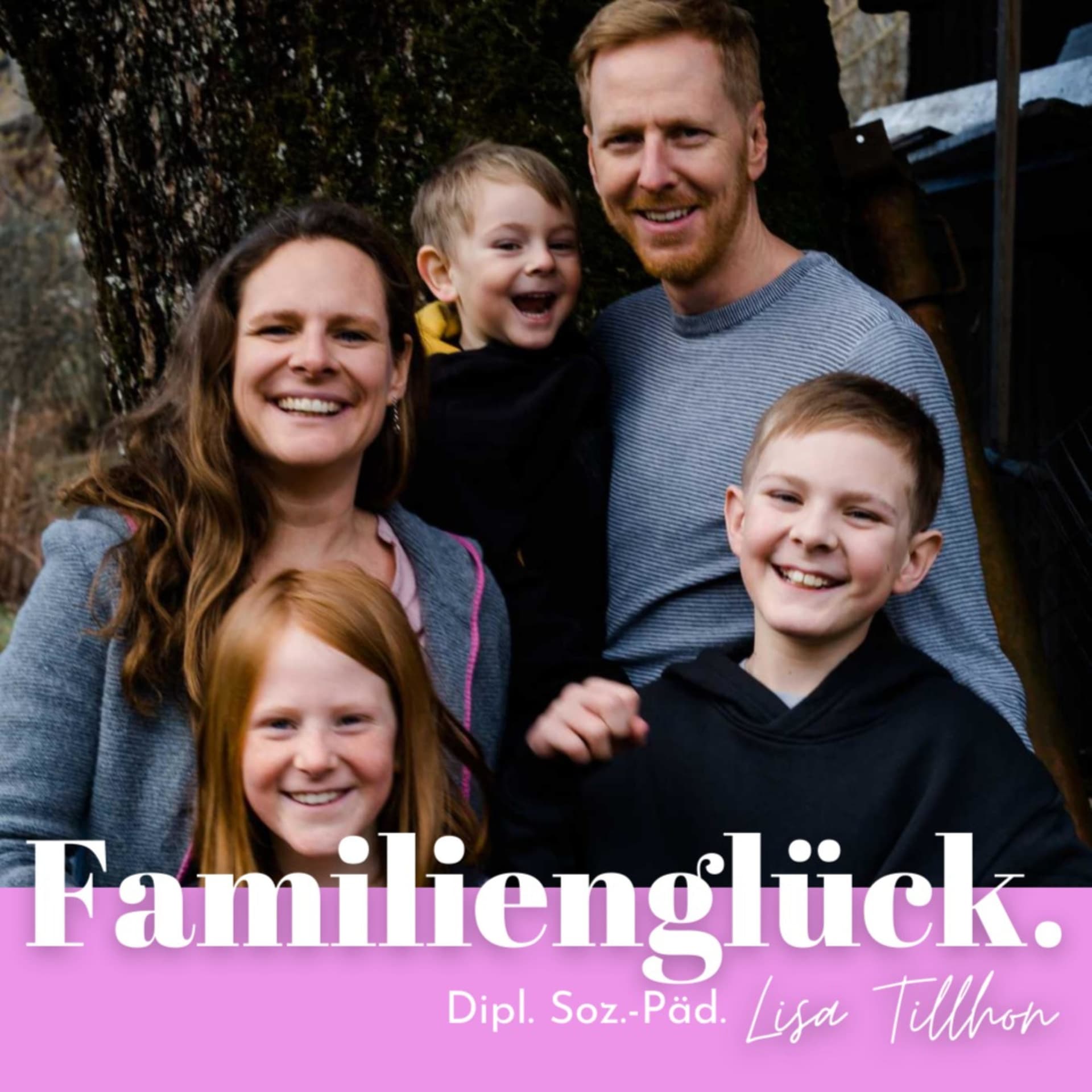Familienglück - Dein Podcast für mehr Harmonie Und Gelassenheit in deinem Familienleben - Podcasts