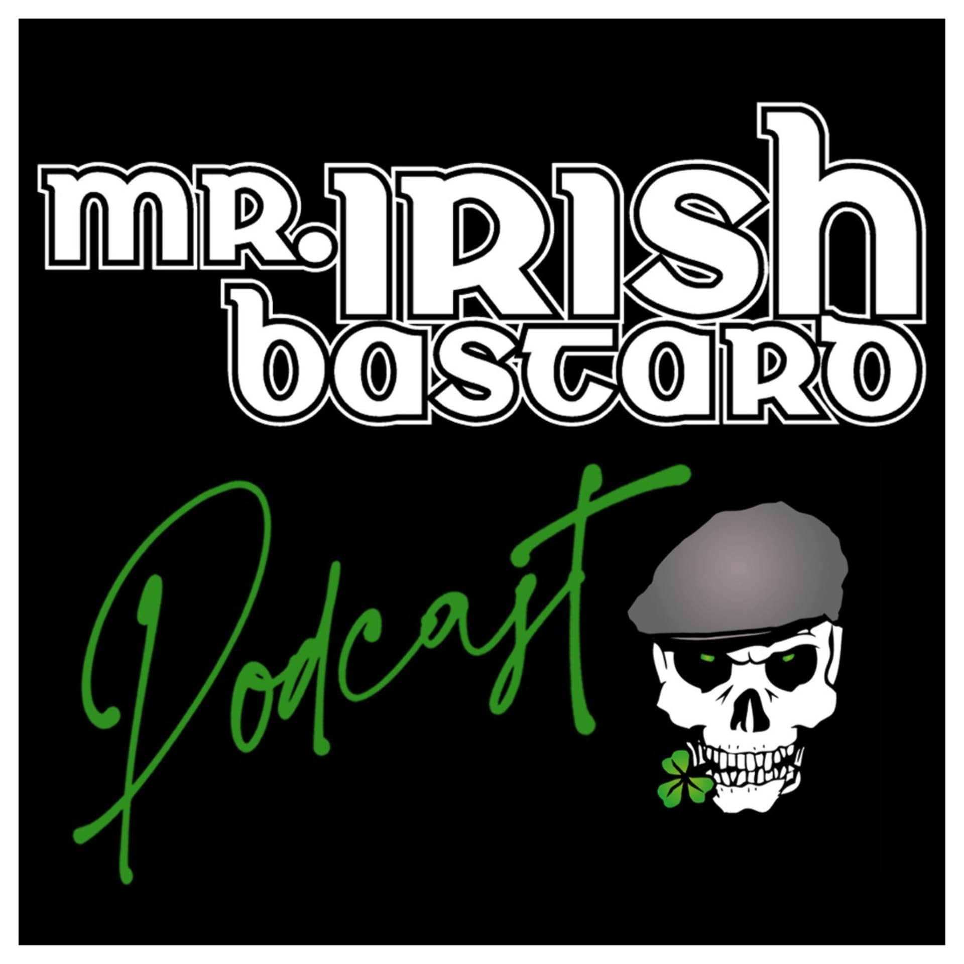 Mr. Irish Bastard Podcast - Podcasts