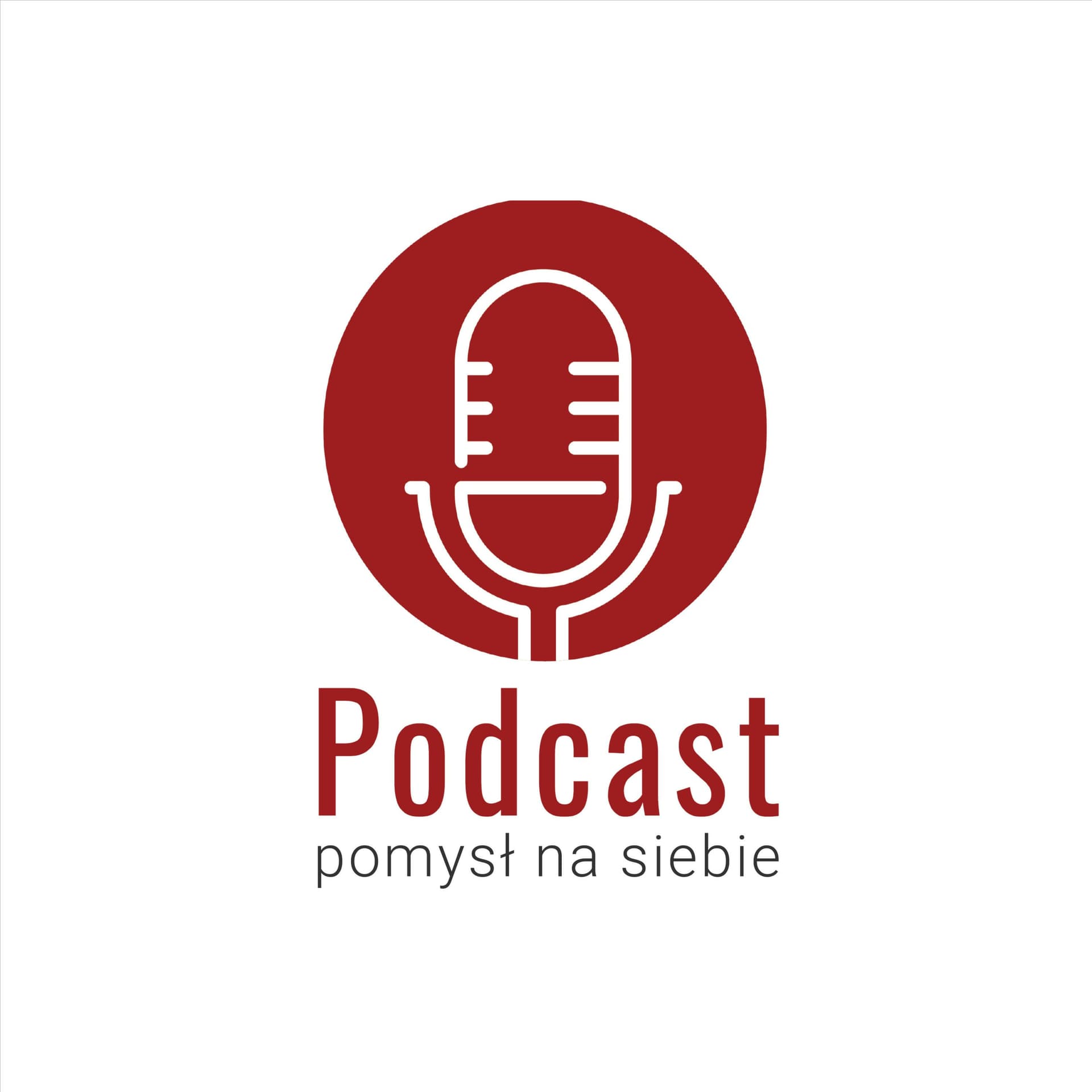 Podcast - Pomysł na Siebie - Podcasty