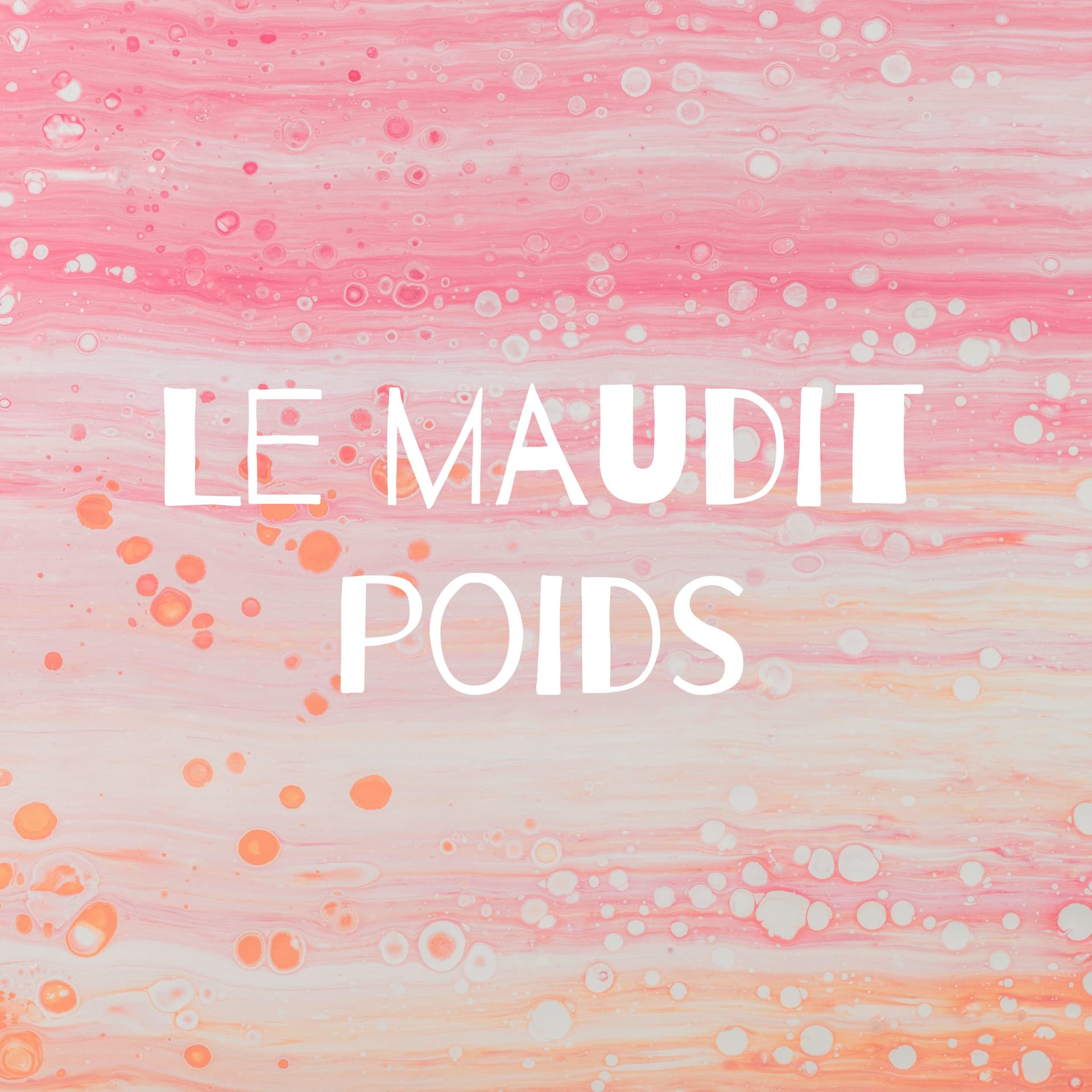 Le maudit poids - Podcasts