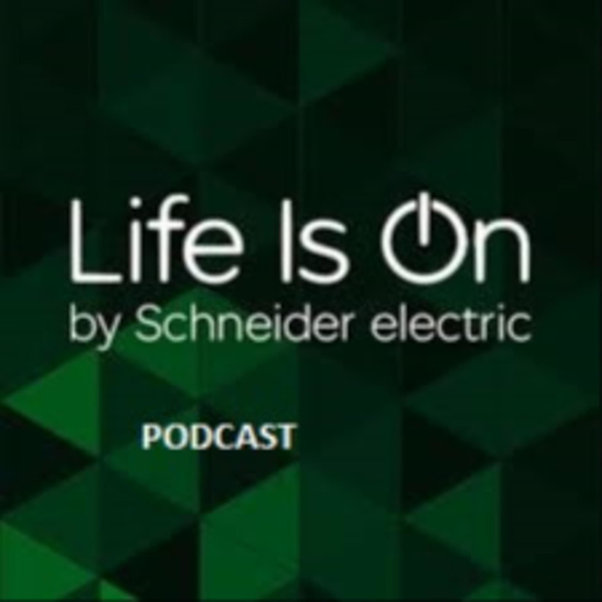 Life Is On - Digital Sales H&D - Schneider Electric España - Podcasts