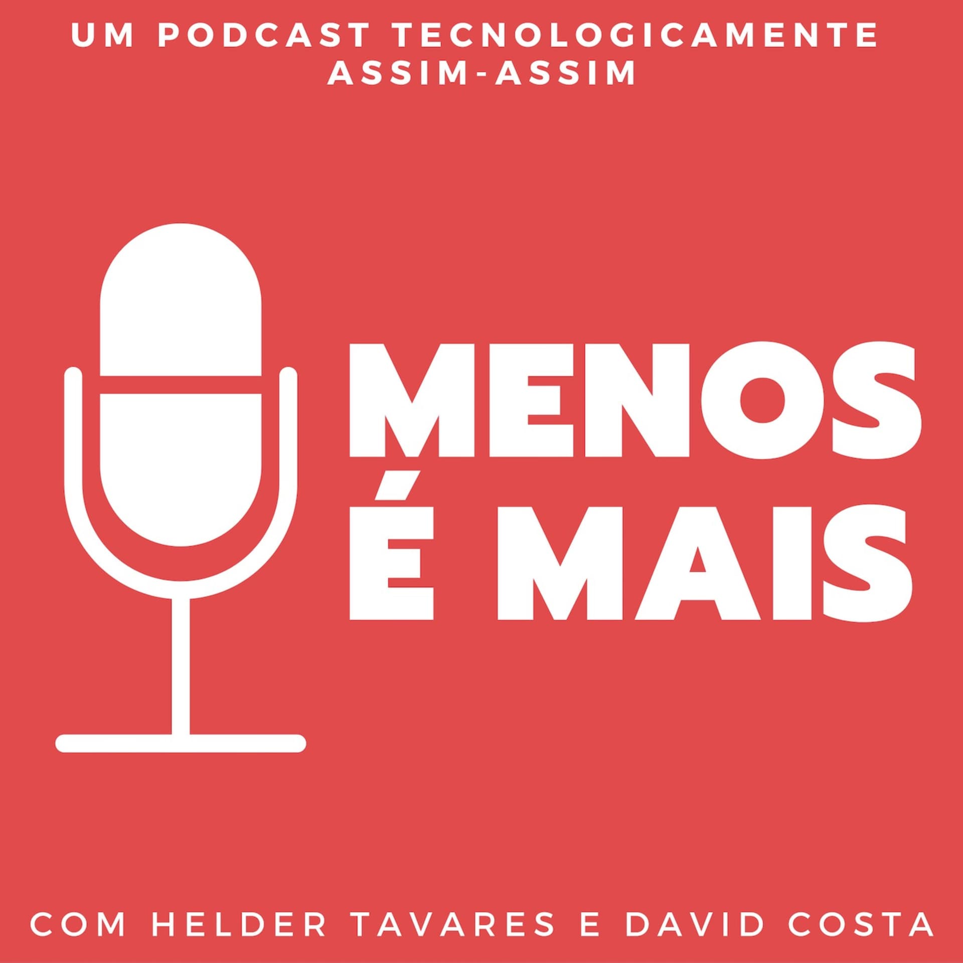 MENOS É MAIS - Podcasts