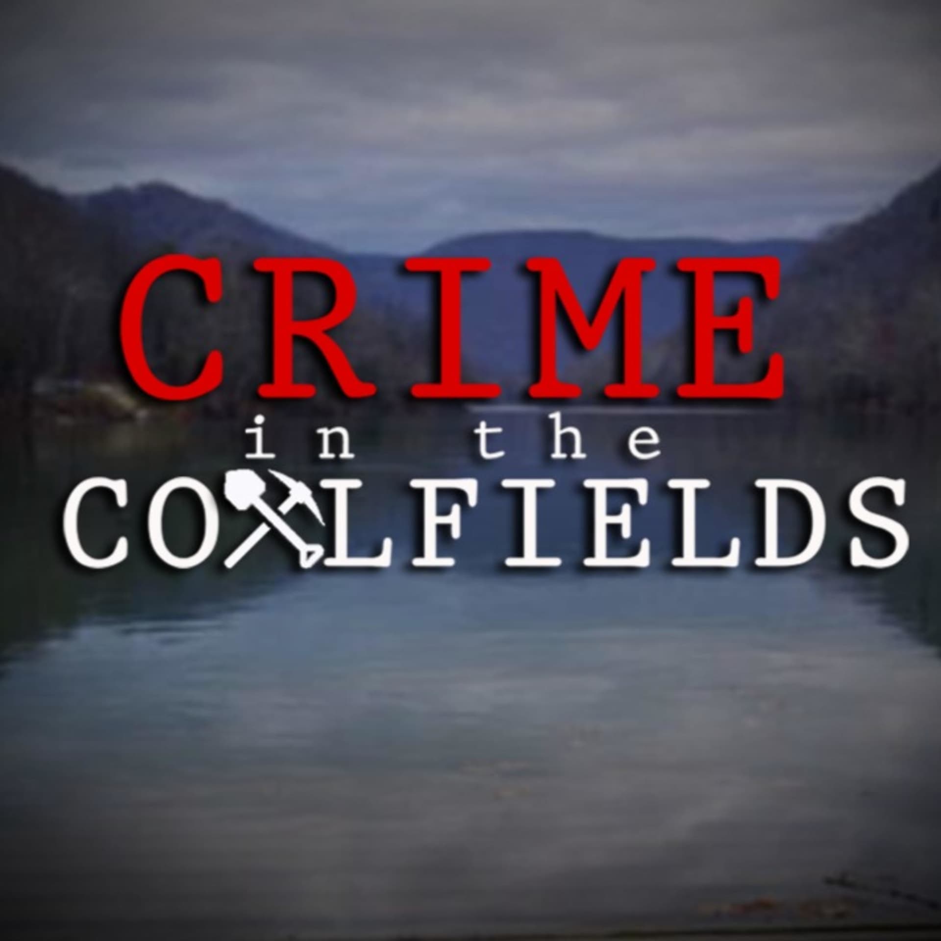 Crime in the Coalfields - Podcasts