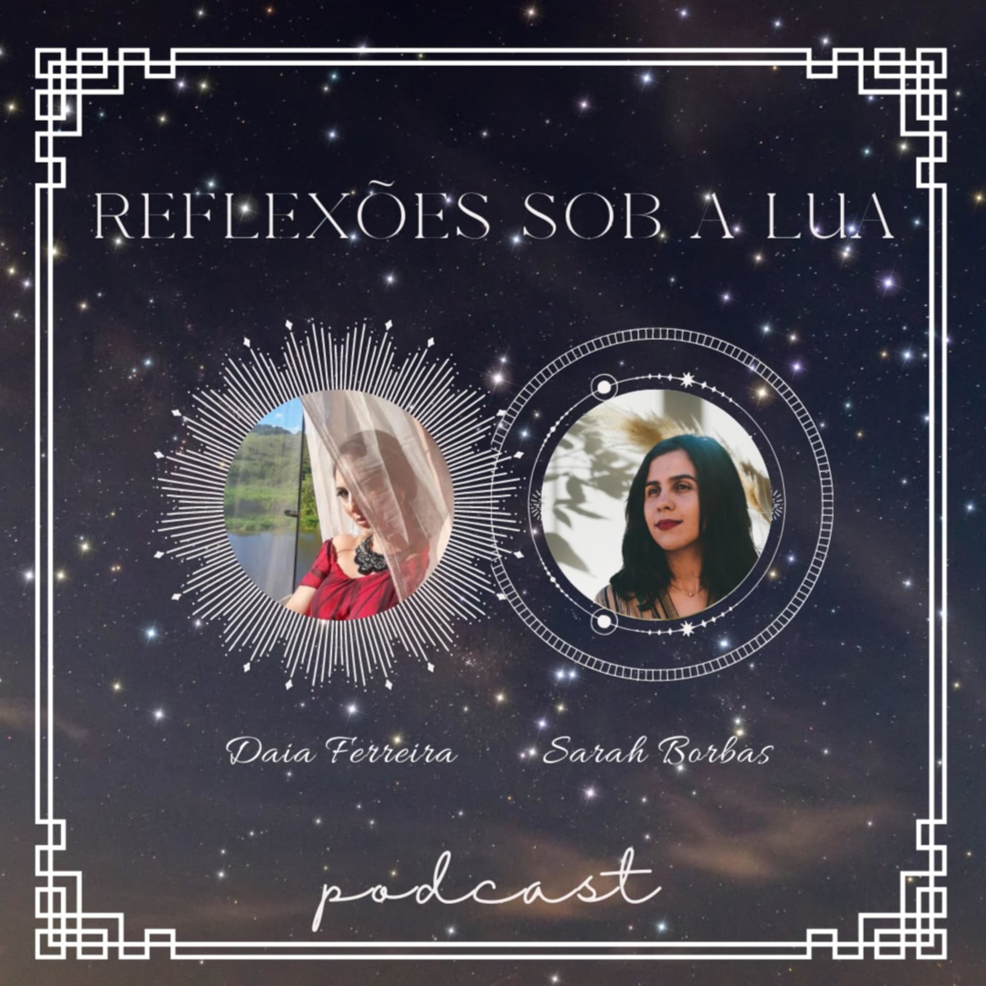 Reflexões sob a lua - Por Daia Ferreira e Sarah Borbas - Podcasts