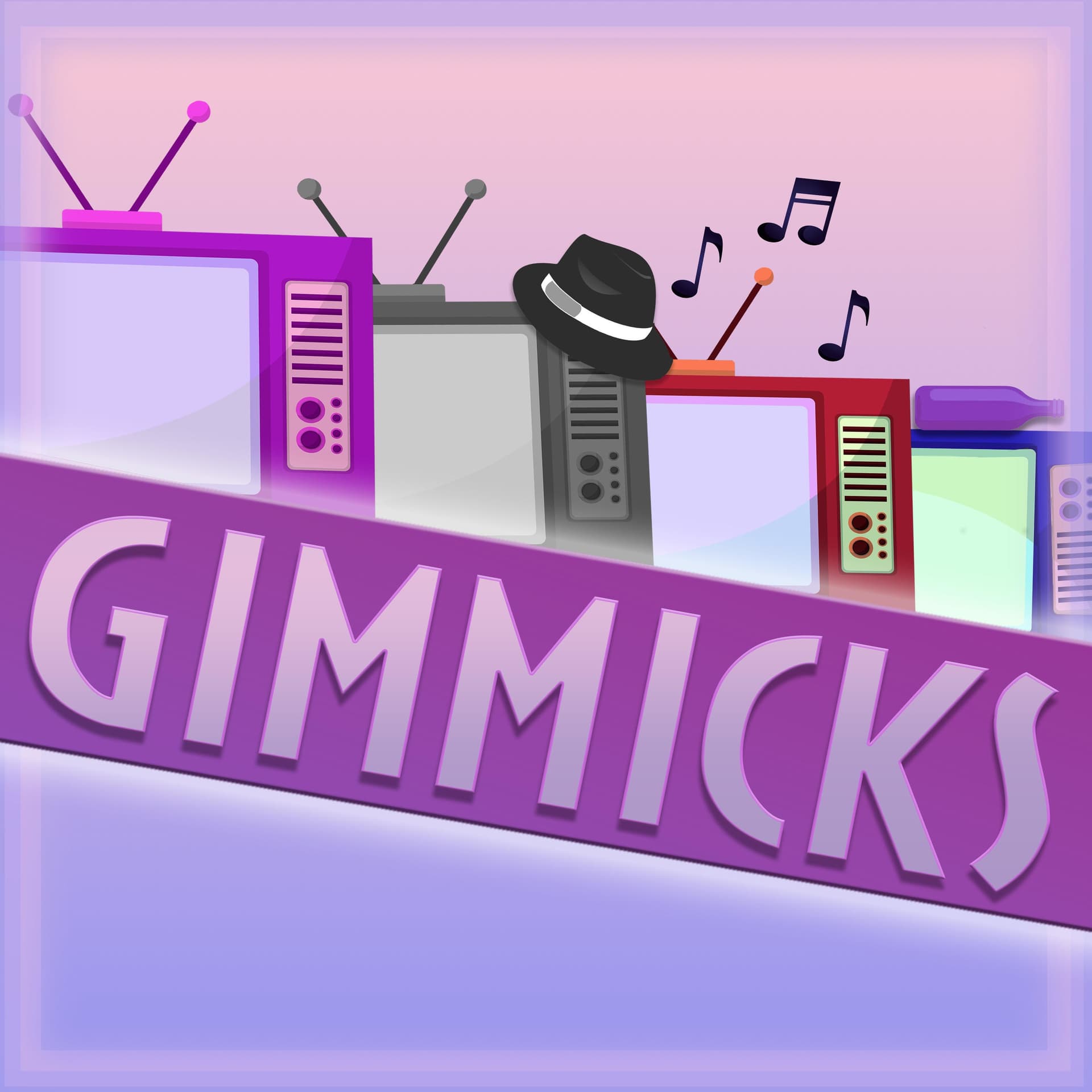 Gimmicks - Podcasts