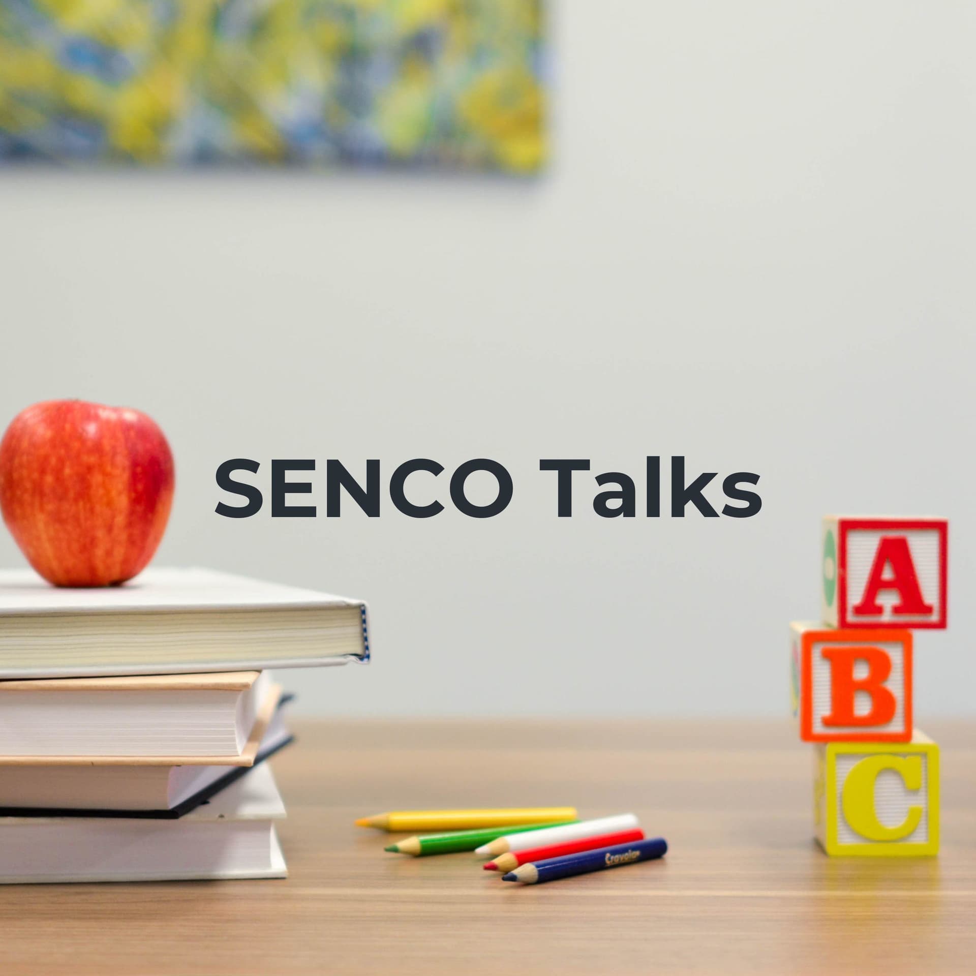 SENCO Talks: How to support Additional Educational Needs - Podcasts