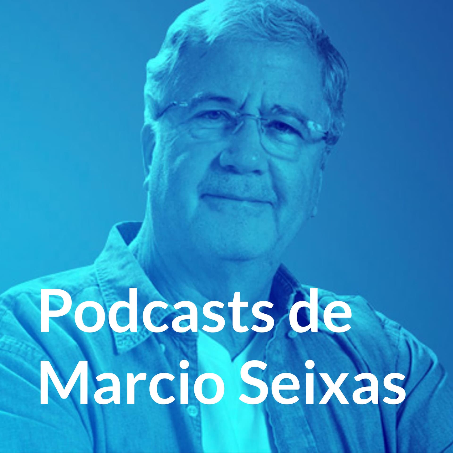 Podcast de Marcio Seixas