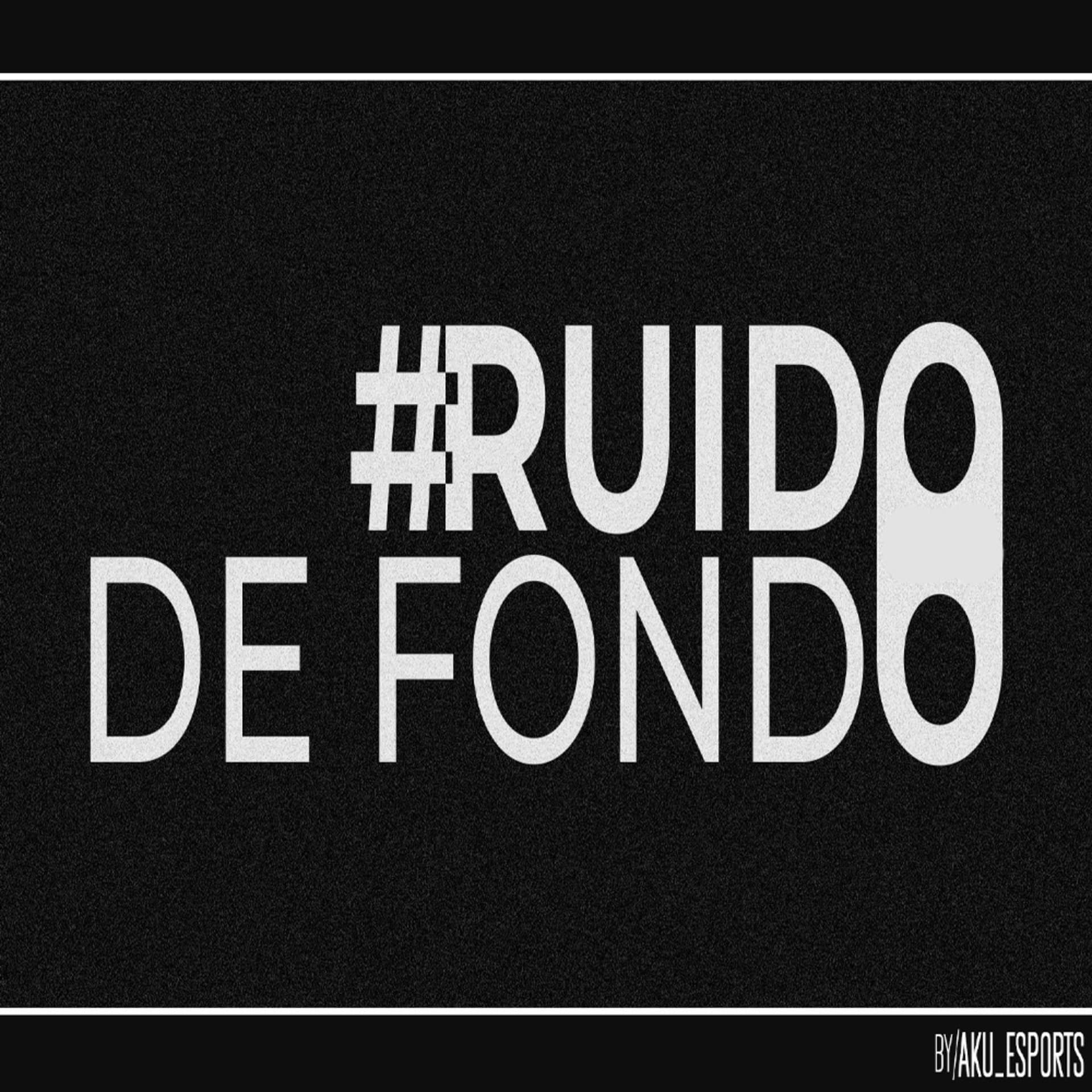 #RuidoDeFondo - Podcasts