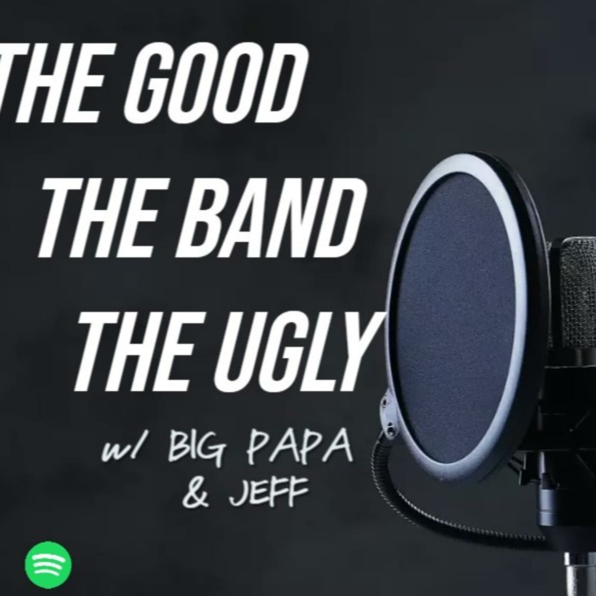 The Good, The Band, & The Ugly - Podcasts