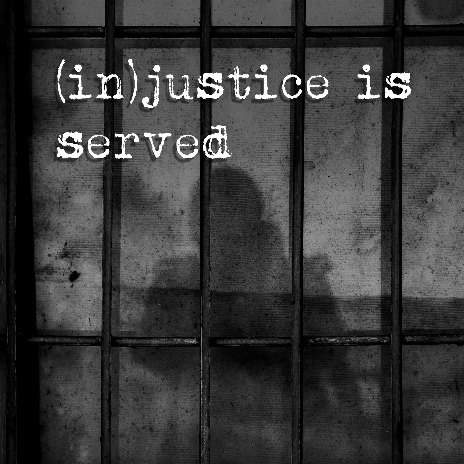 (in)justice is served - Podcasts
