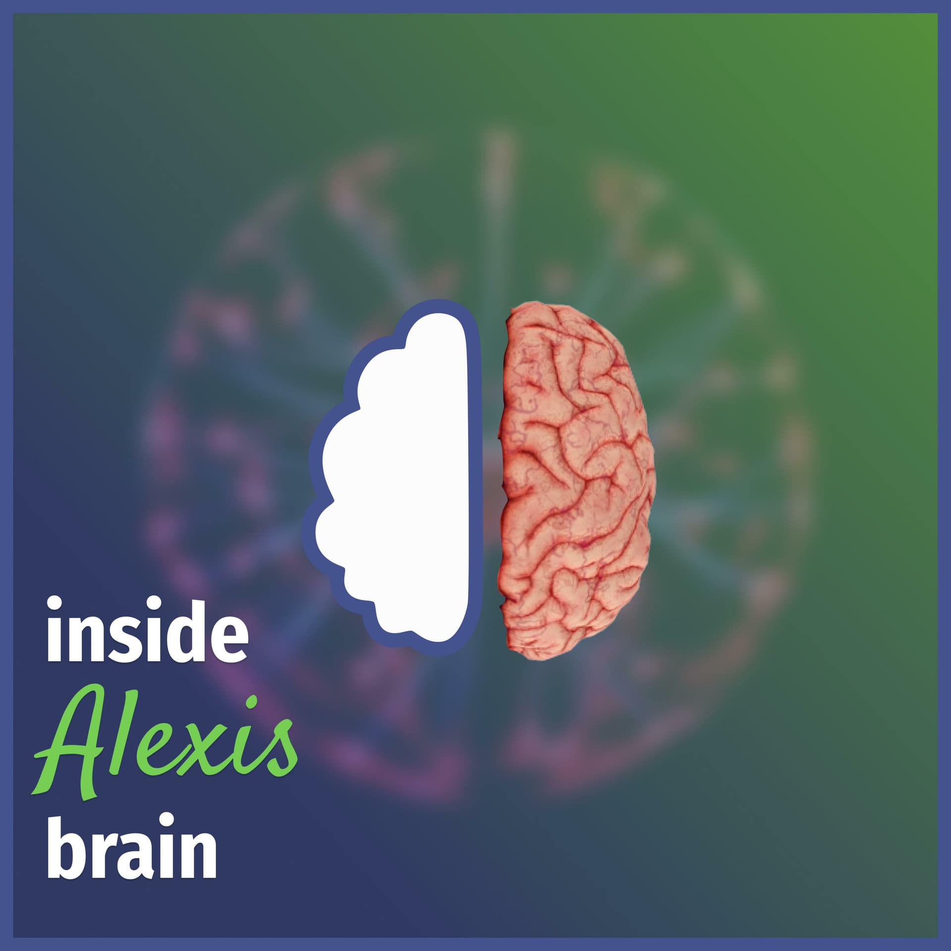 Inside Alexis Brain - Podcasts