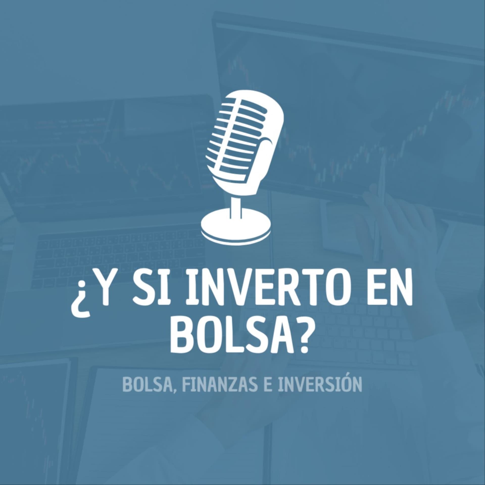 ¿Y si invierto en bolsa? - Podcasts