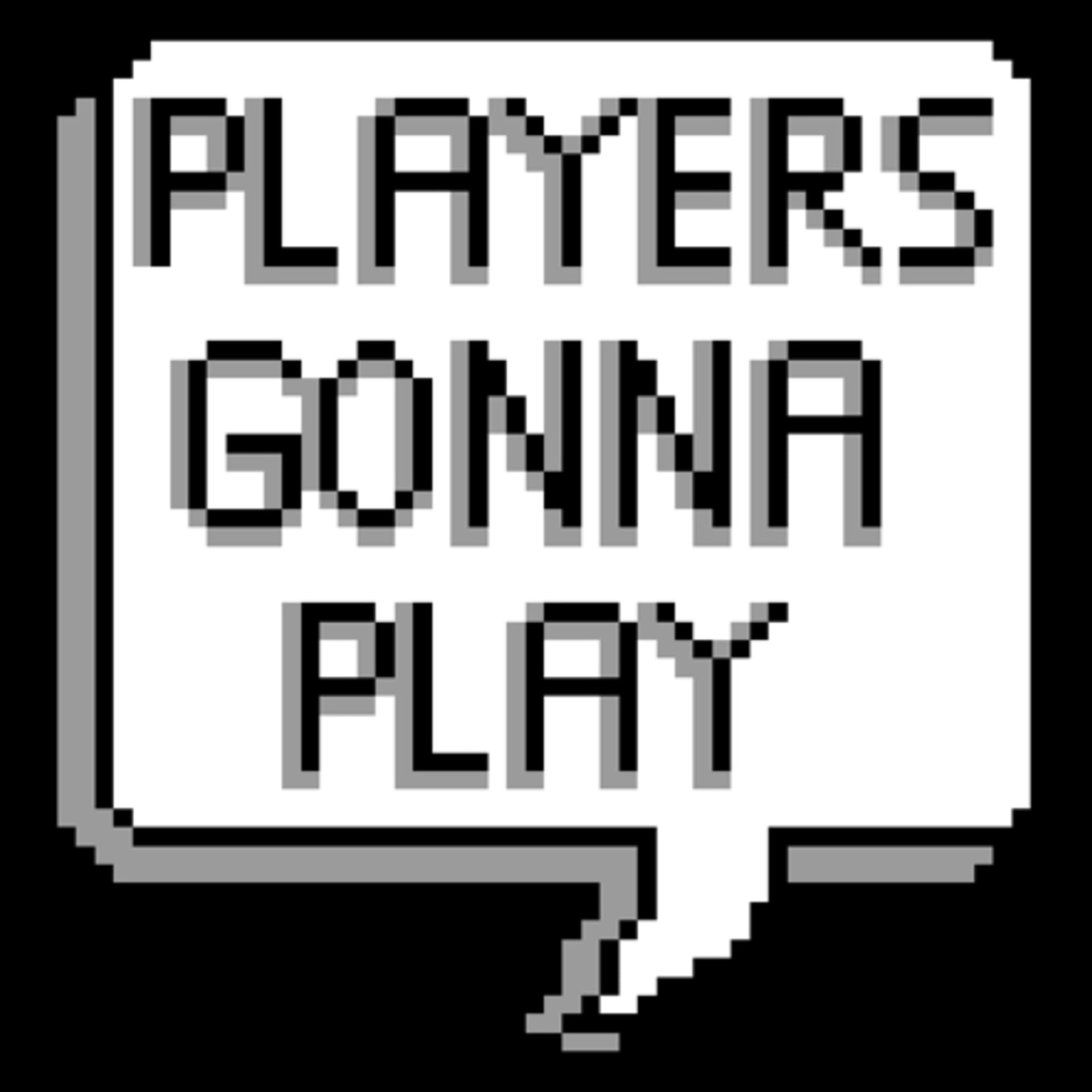 Players Gonna Play - Podcasts