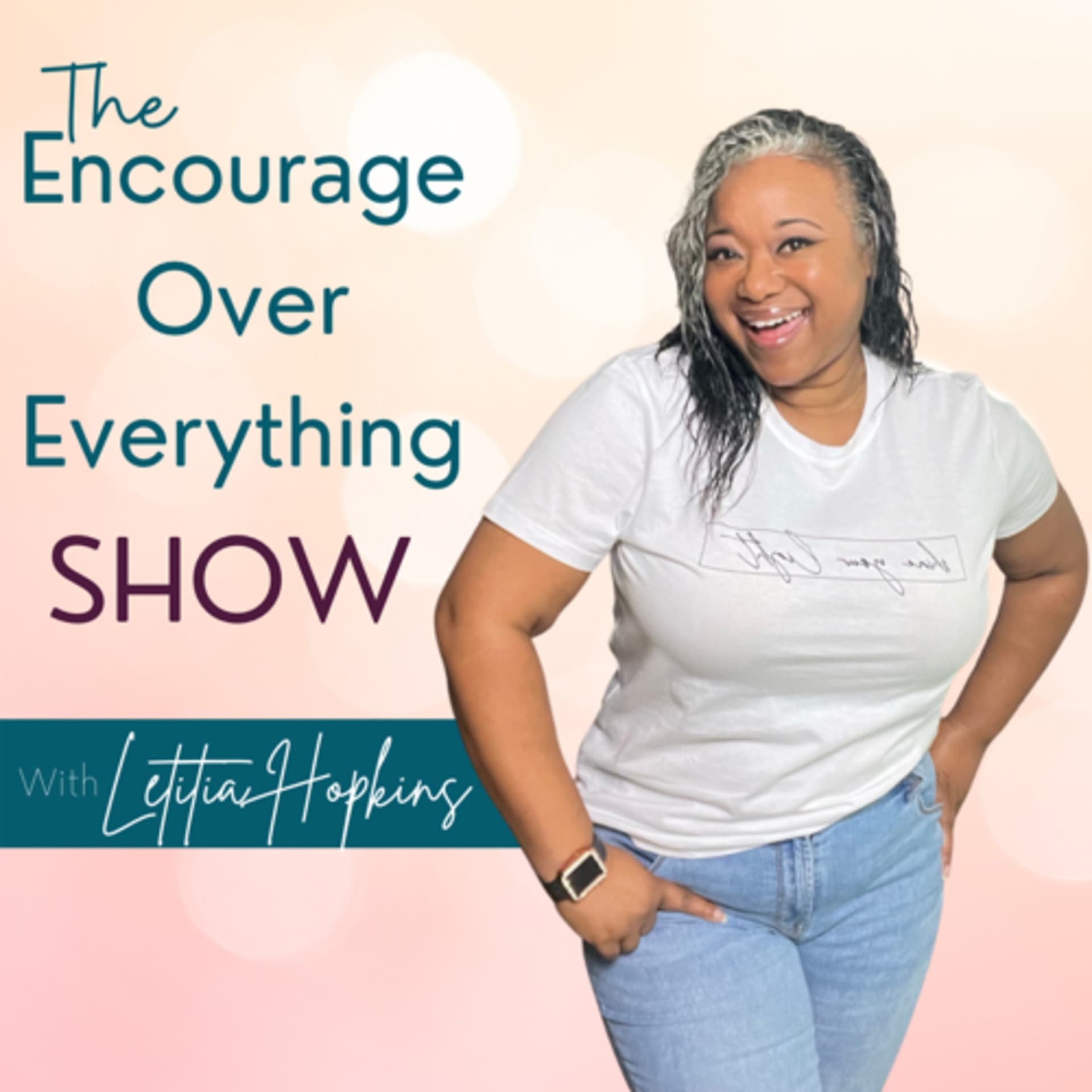 The Encourage Over Everything Show - Podcasts