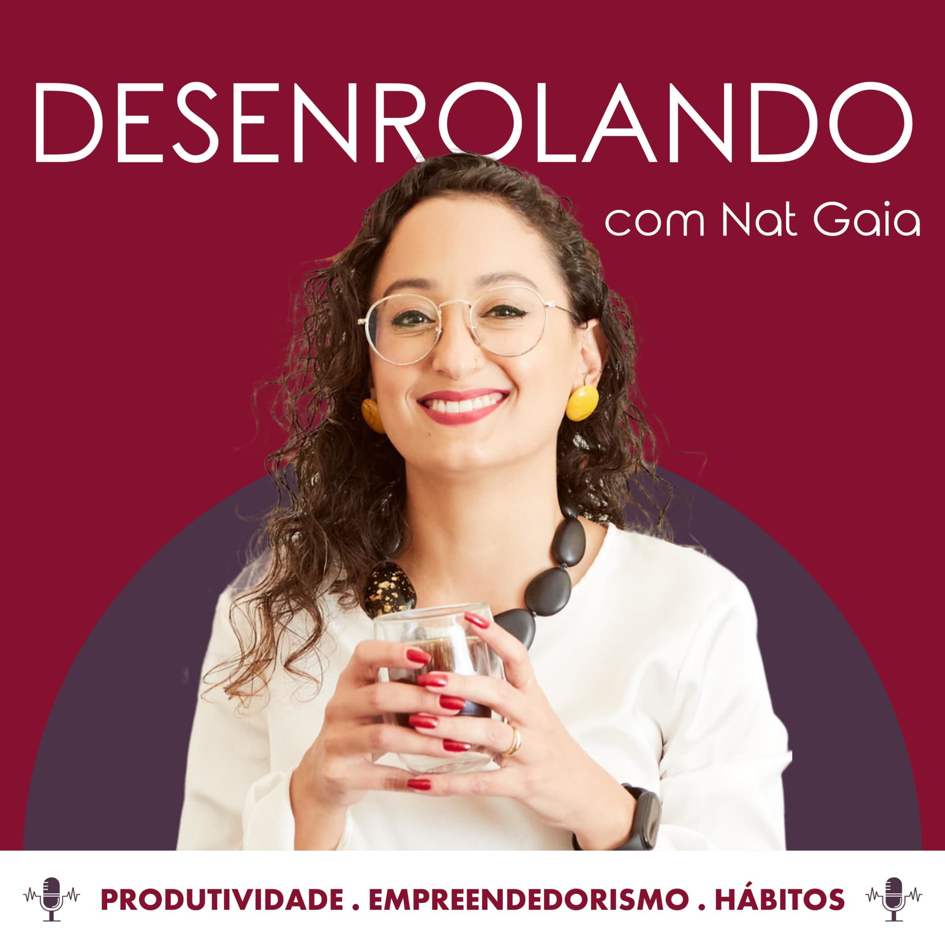 Desenrolando com Nat Gaia - Podcasts