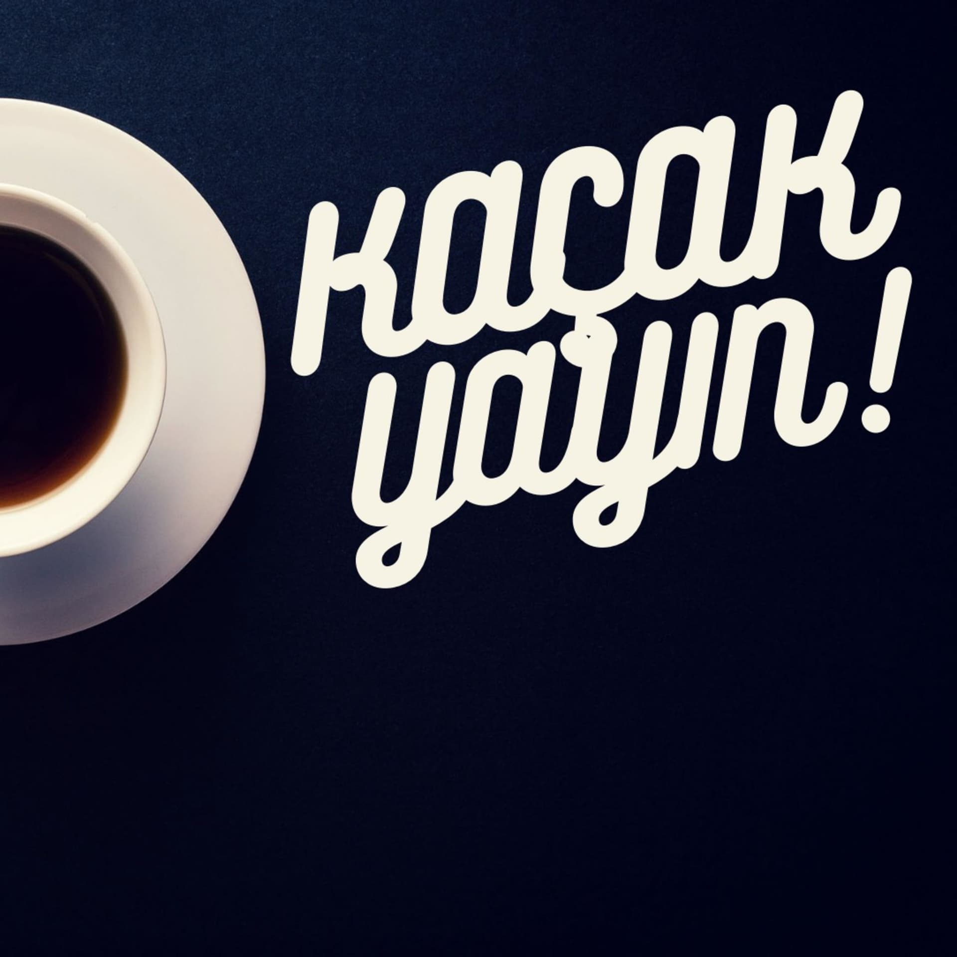 KAÇAK YAYIN - Podcastler