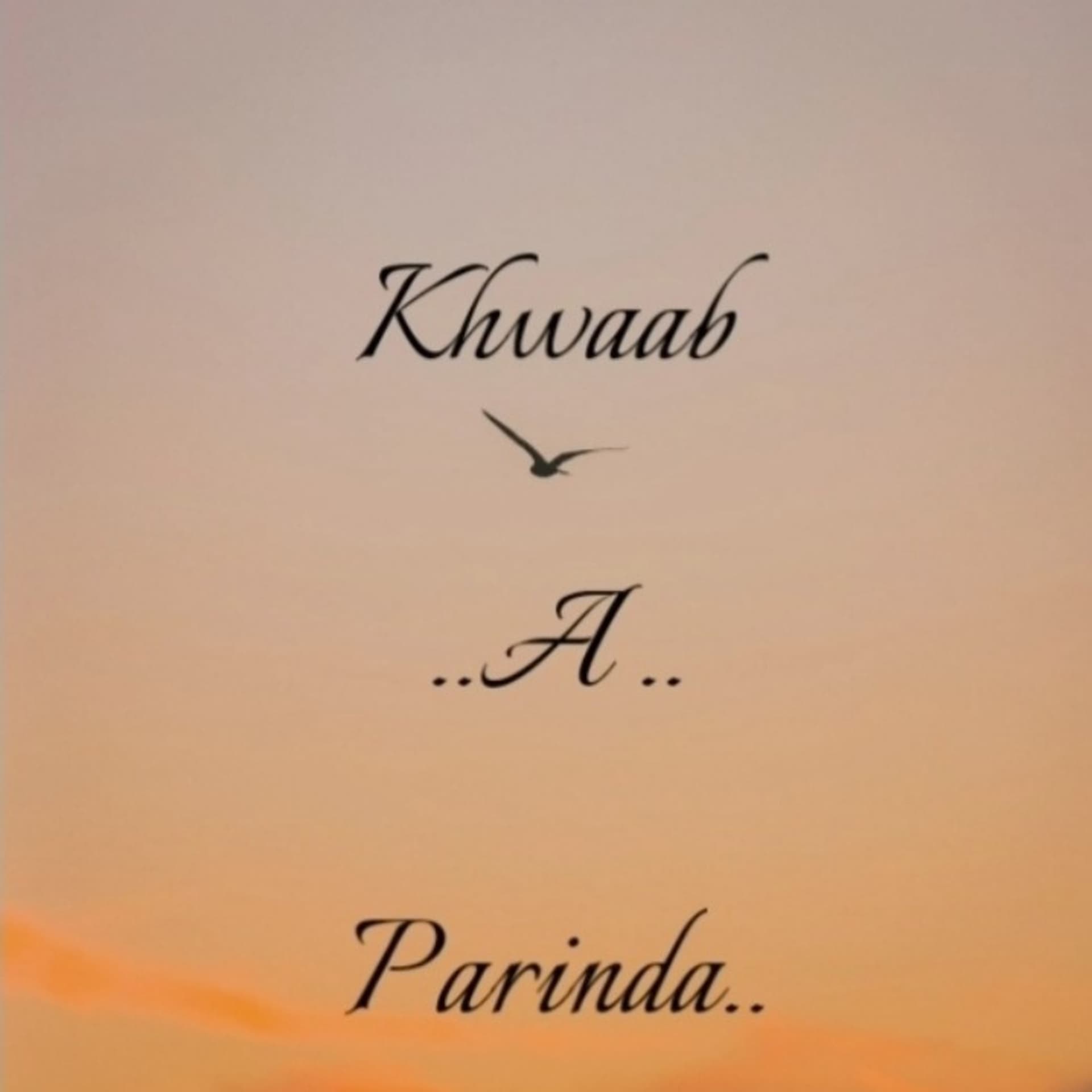 Khwaab.. A.. Parinda - Podcasts