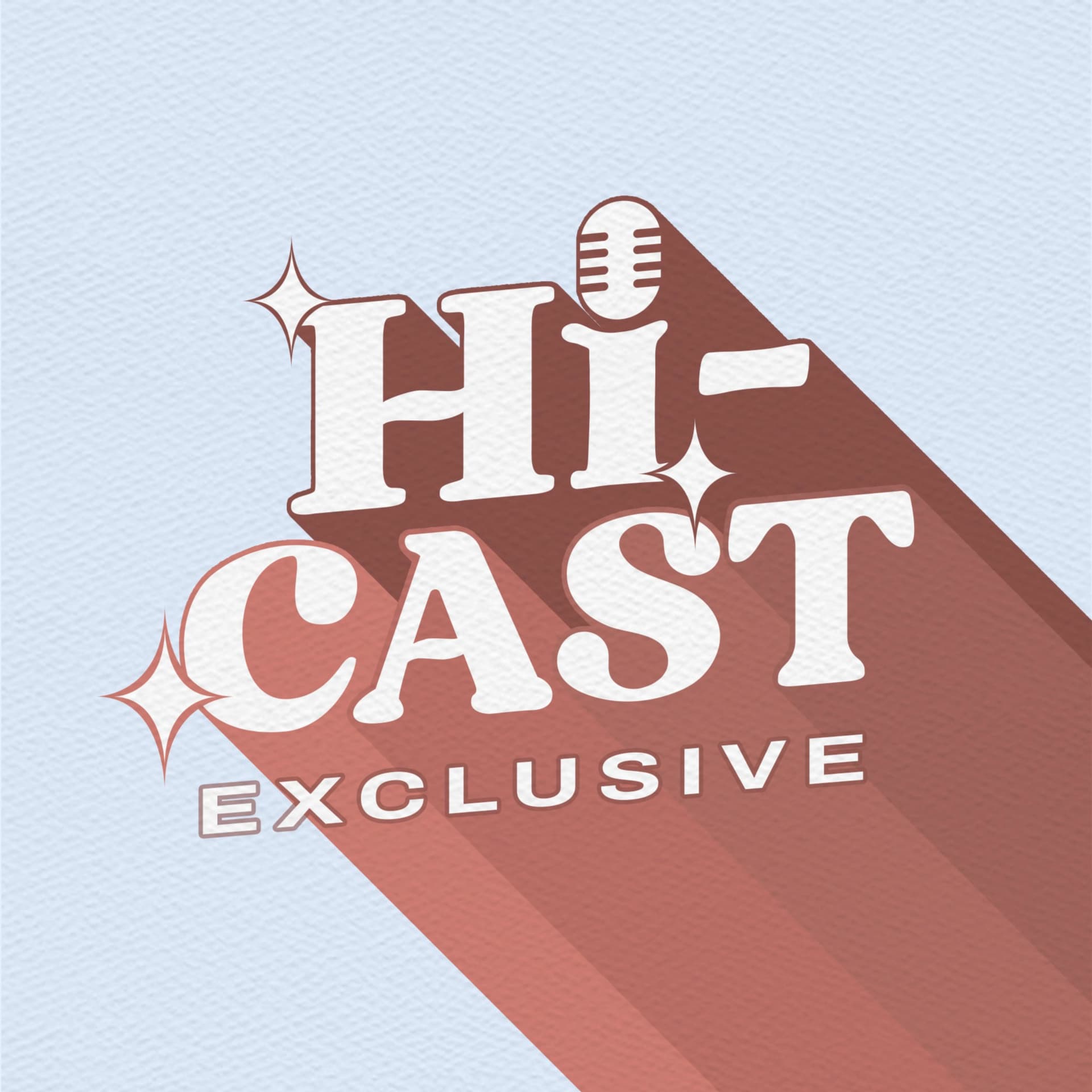 Hi-CAST Exclusive - Podcasts