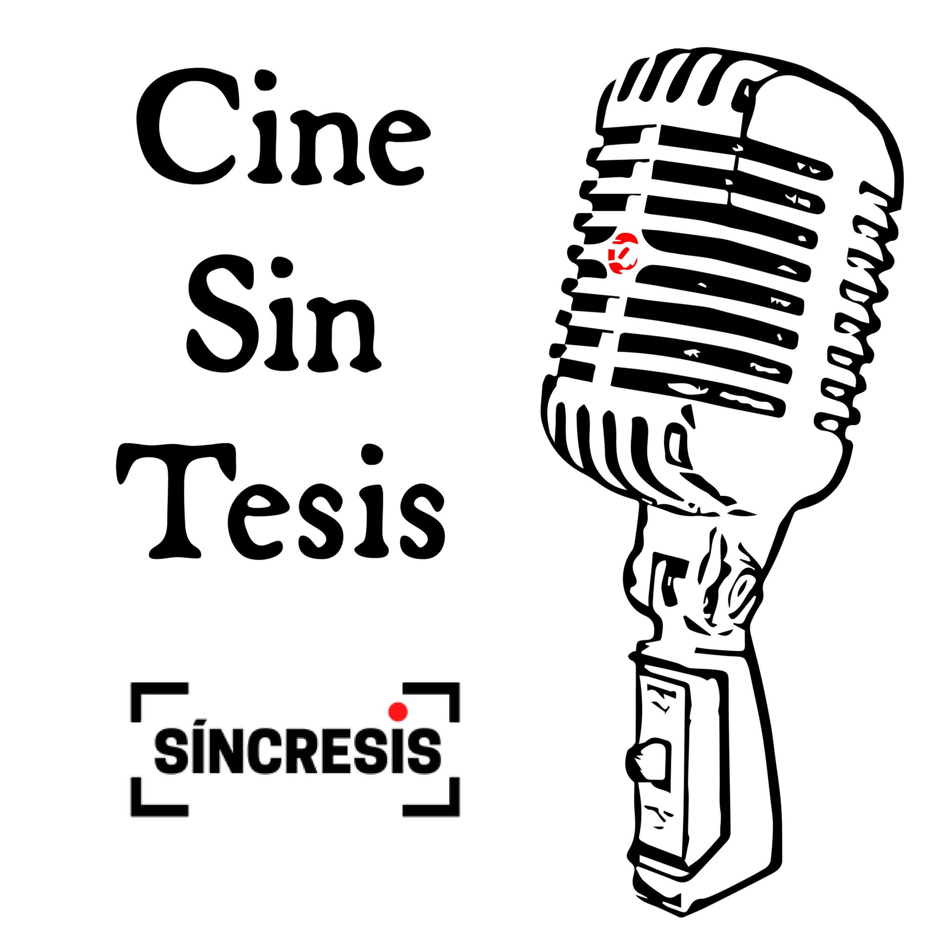 Cine Sin Tesis - Podcasts