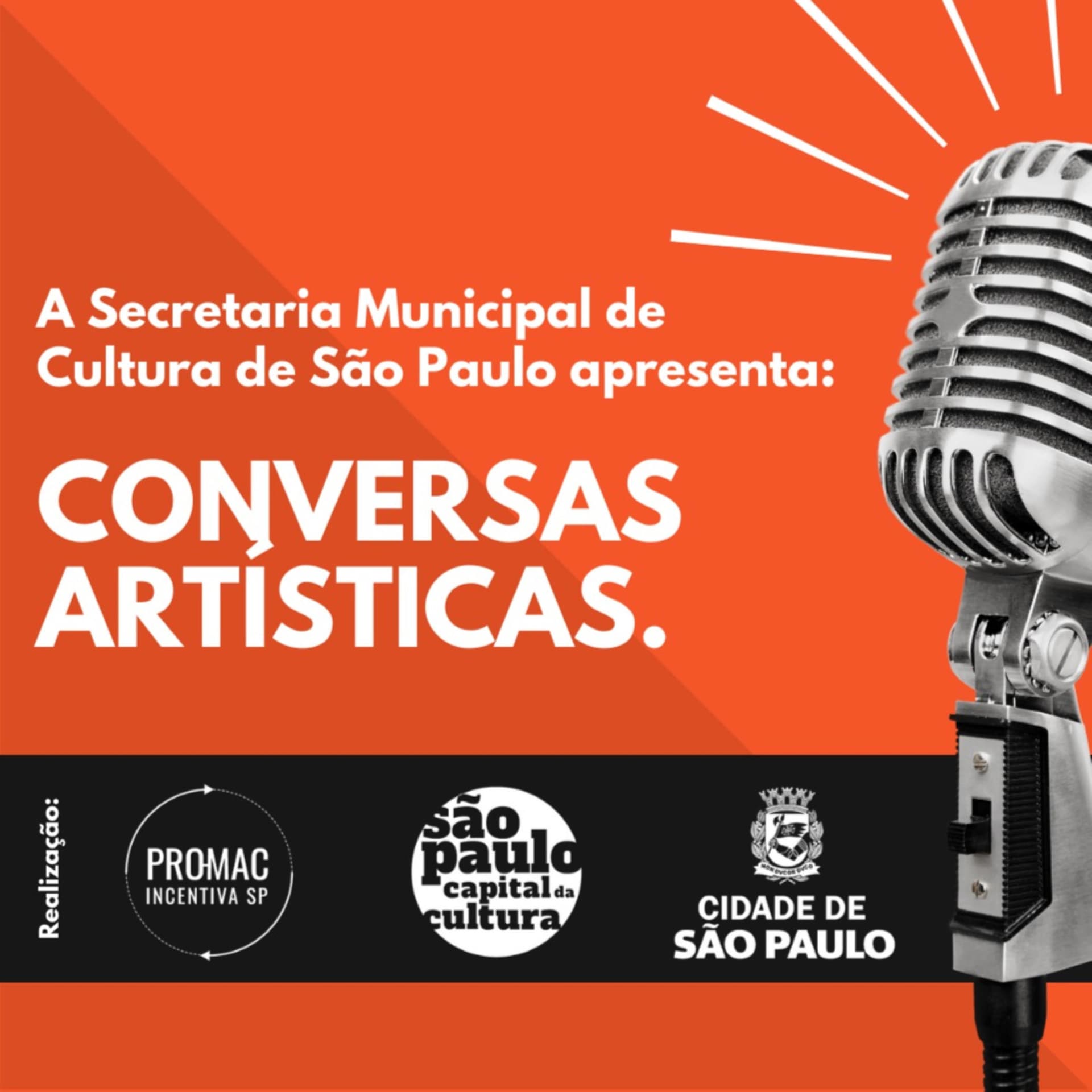 A Secretaria Municipal de Cultura de São Paulo através do PROMAC, apresenta: Conversas Artísticas! - Podcast