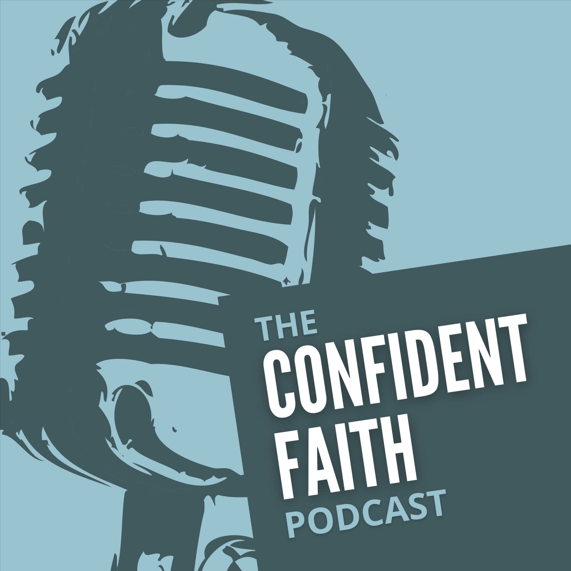 The Confident Faith Podcast - Podcasts