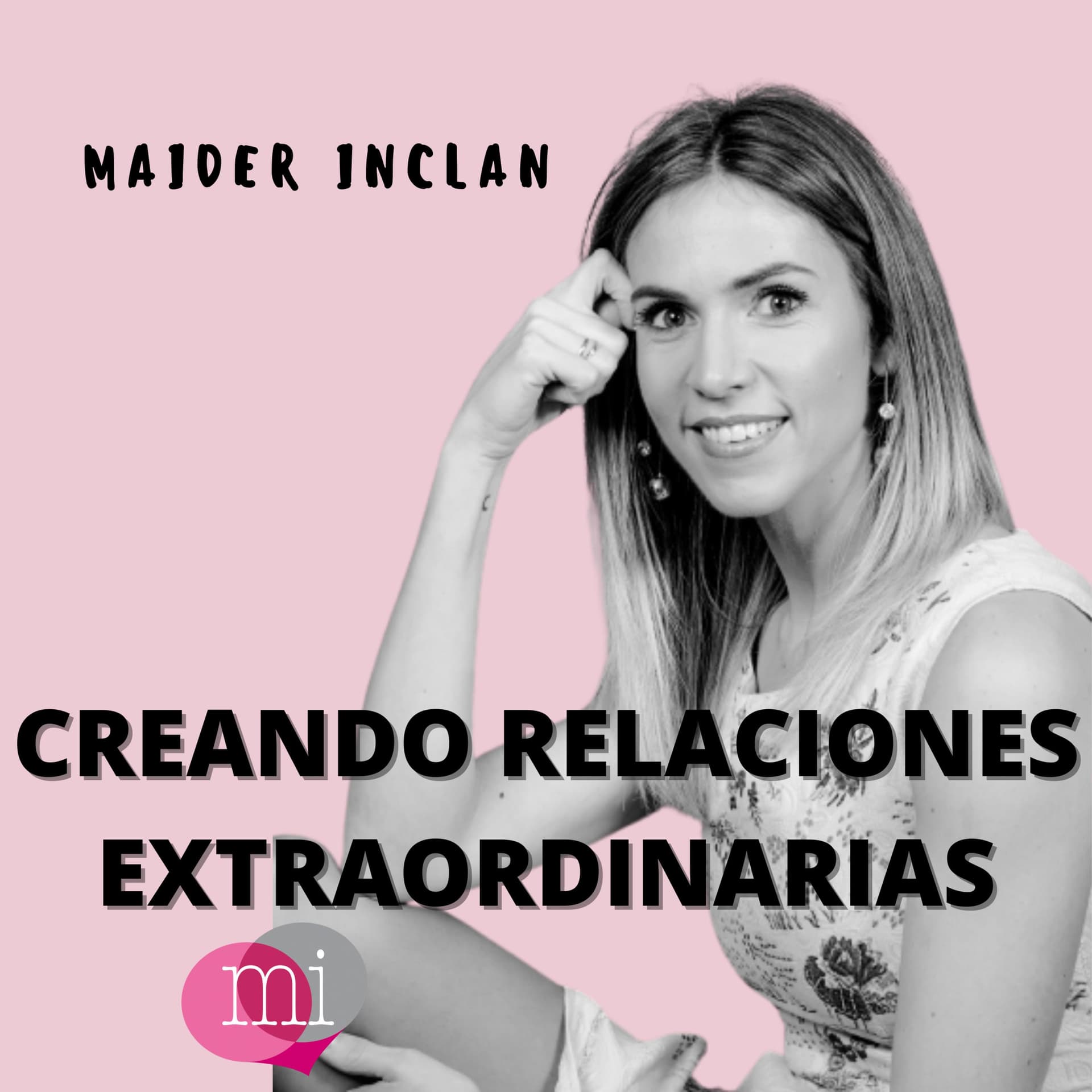 Creando Relaciones Extraordinarias - Podcasts