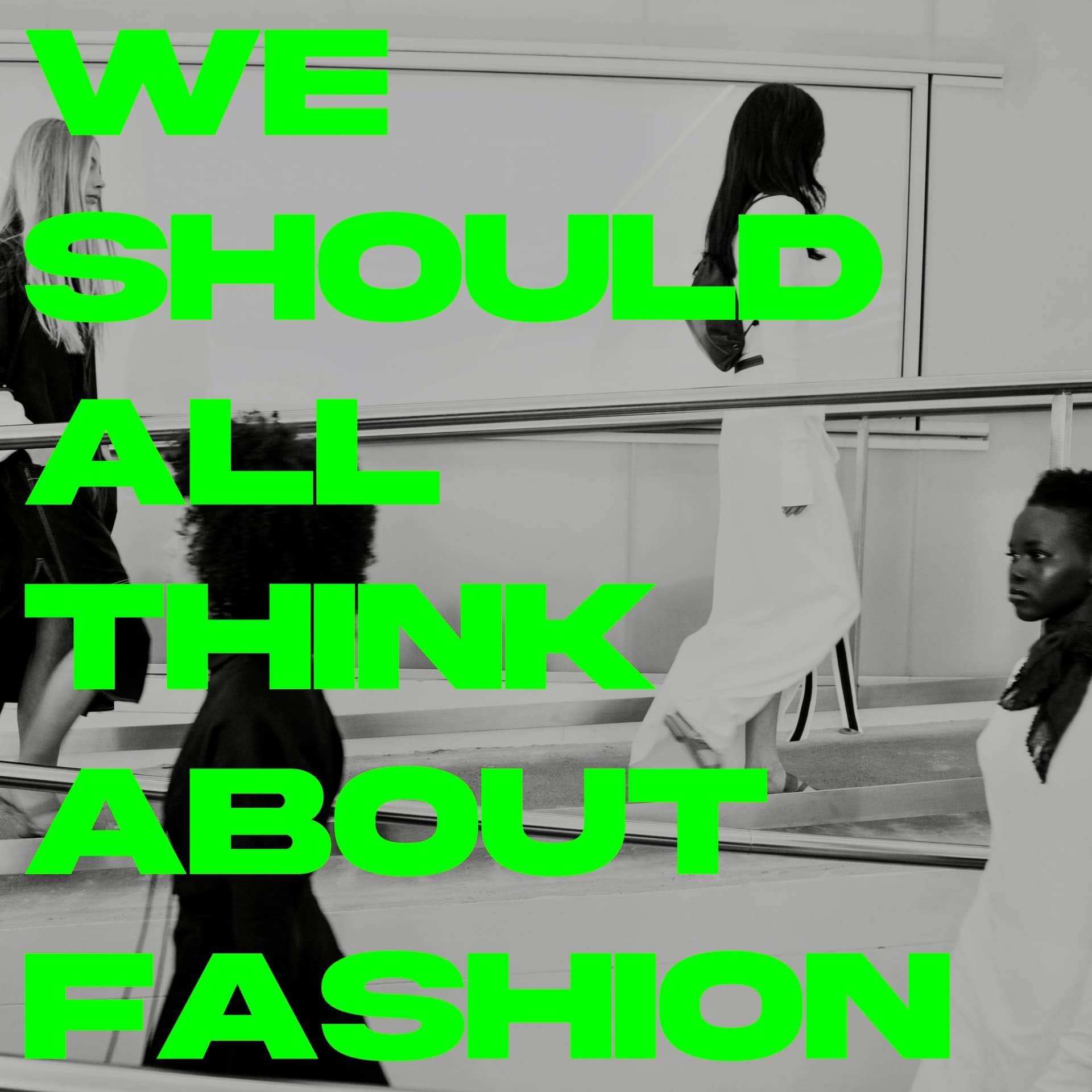 WE SHOULD ALL THINK ABOUT FASHION - Podcasts