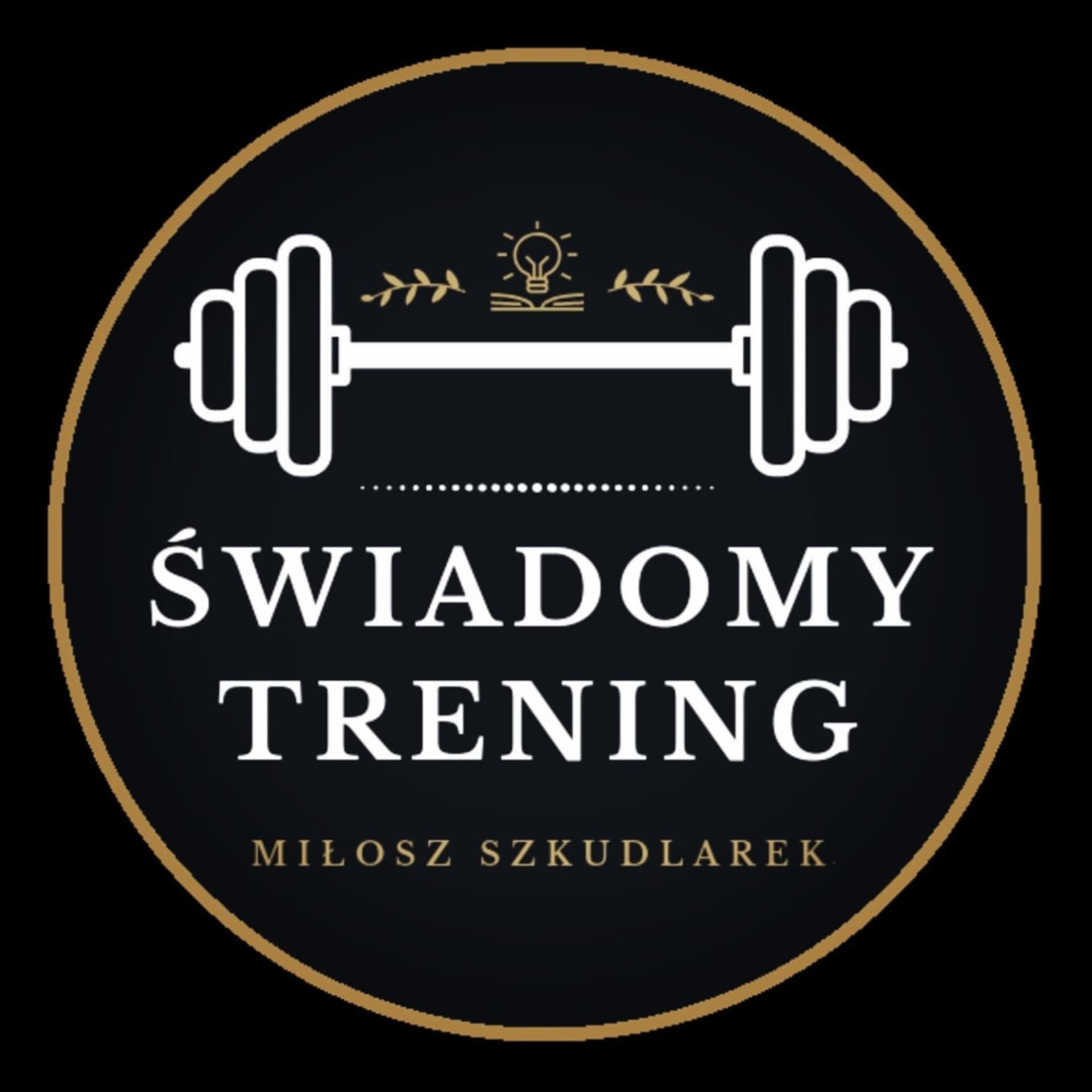 🏋🏻 Świadomy Trening - Zdrowy styl życia, czyli o ruchu, diecie i zdrowiu (Miłosz Szkudlarek) - Podcasts
