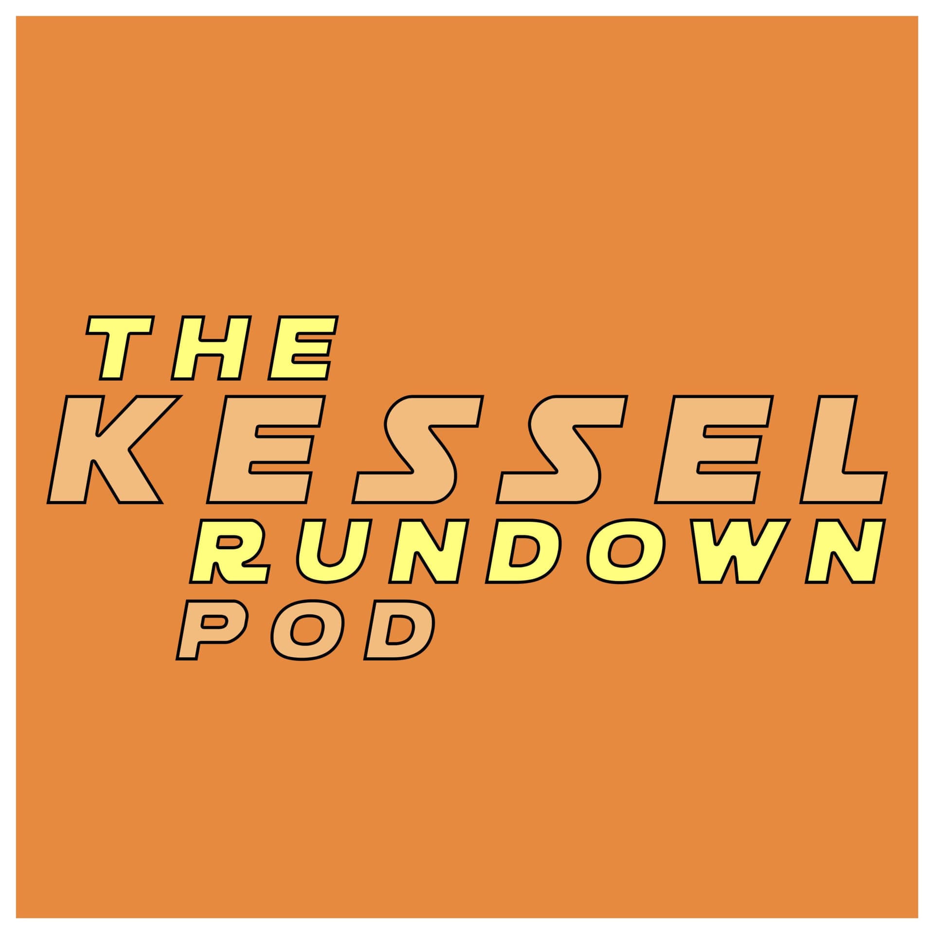 The Kessel Rundown - Podcasts
