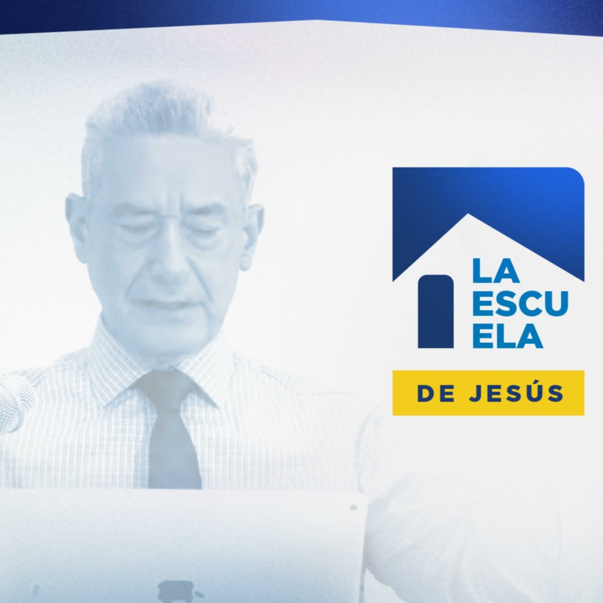 La Escuela de Jesús - Podcasts