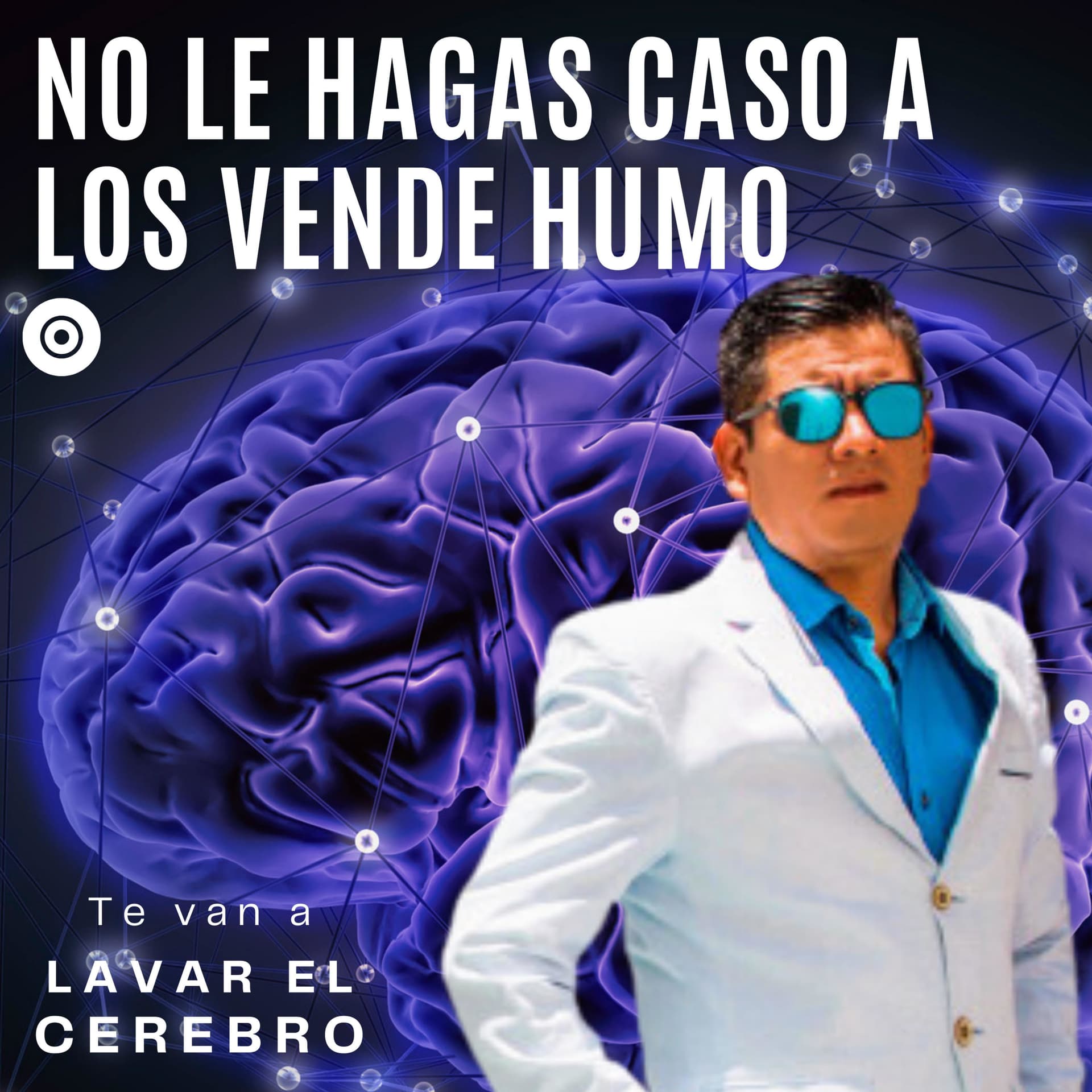No le hagas caso a los Vende-Humo, te van a lavar el cerebro... - Podcasts