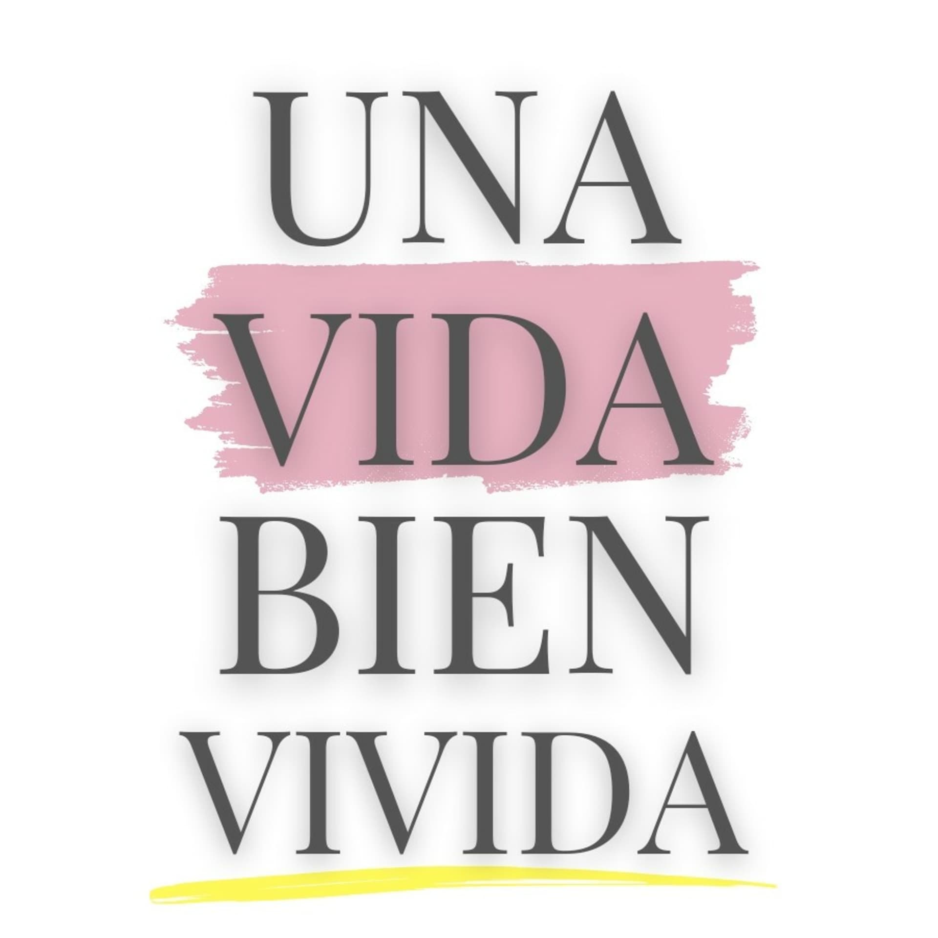 Una Vida Bien Vivida - Podcasts