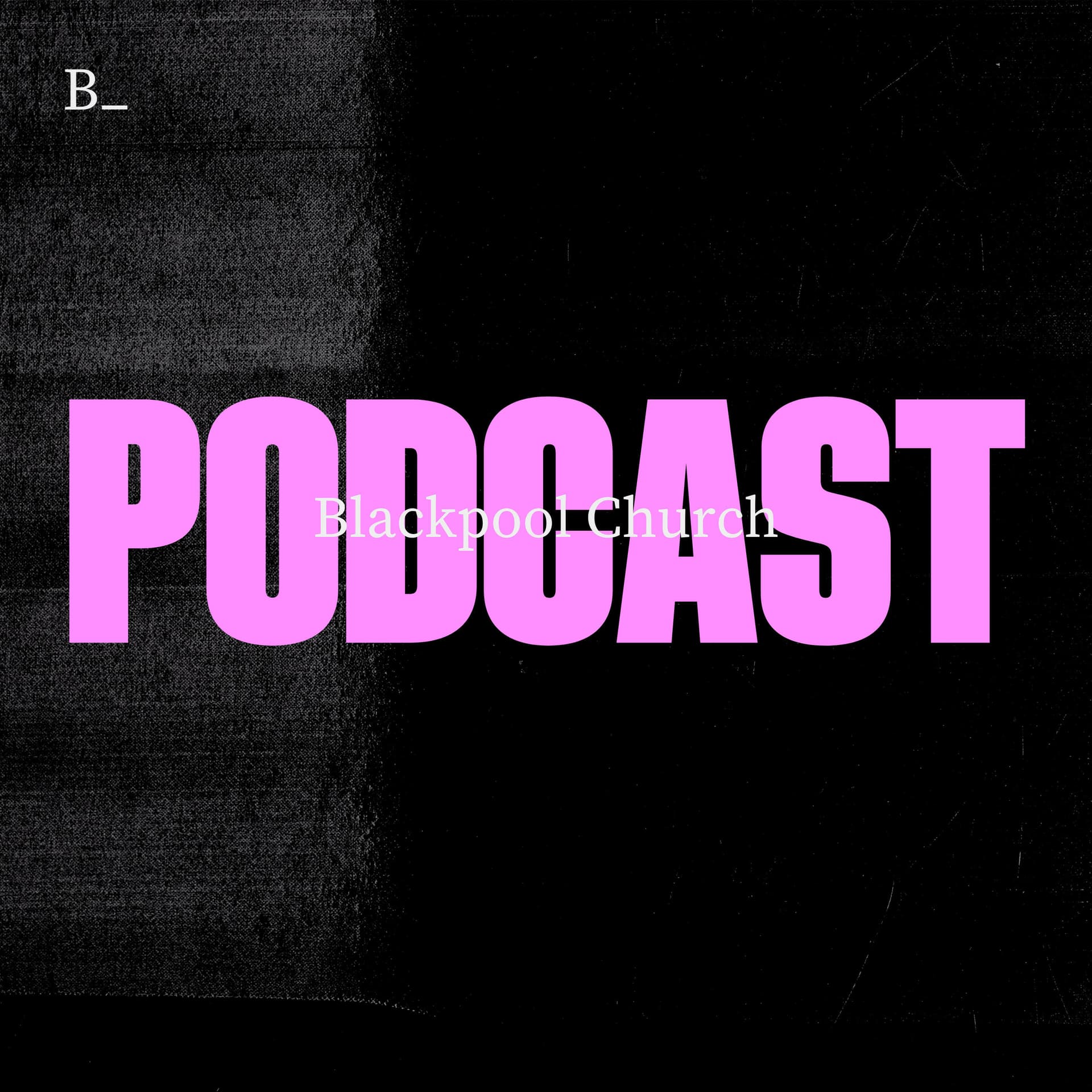 Blackpool Church - Talk Archive - Podcasts