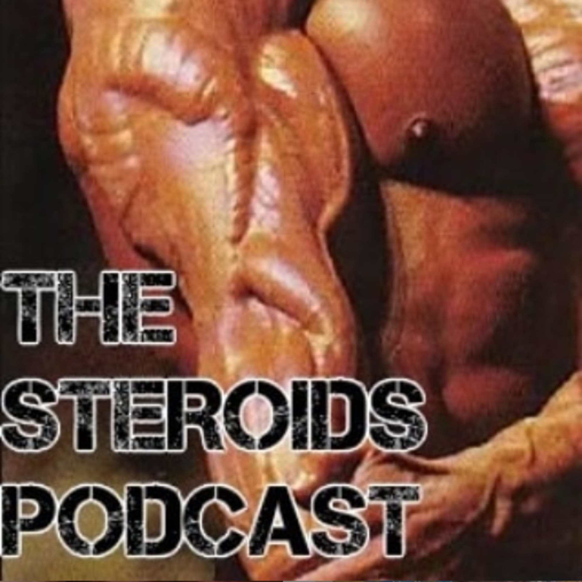 Steroids Podcast - Real Bodybuilding Training Diet and Supplementation Science for Muscle Building - Podcast