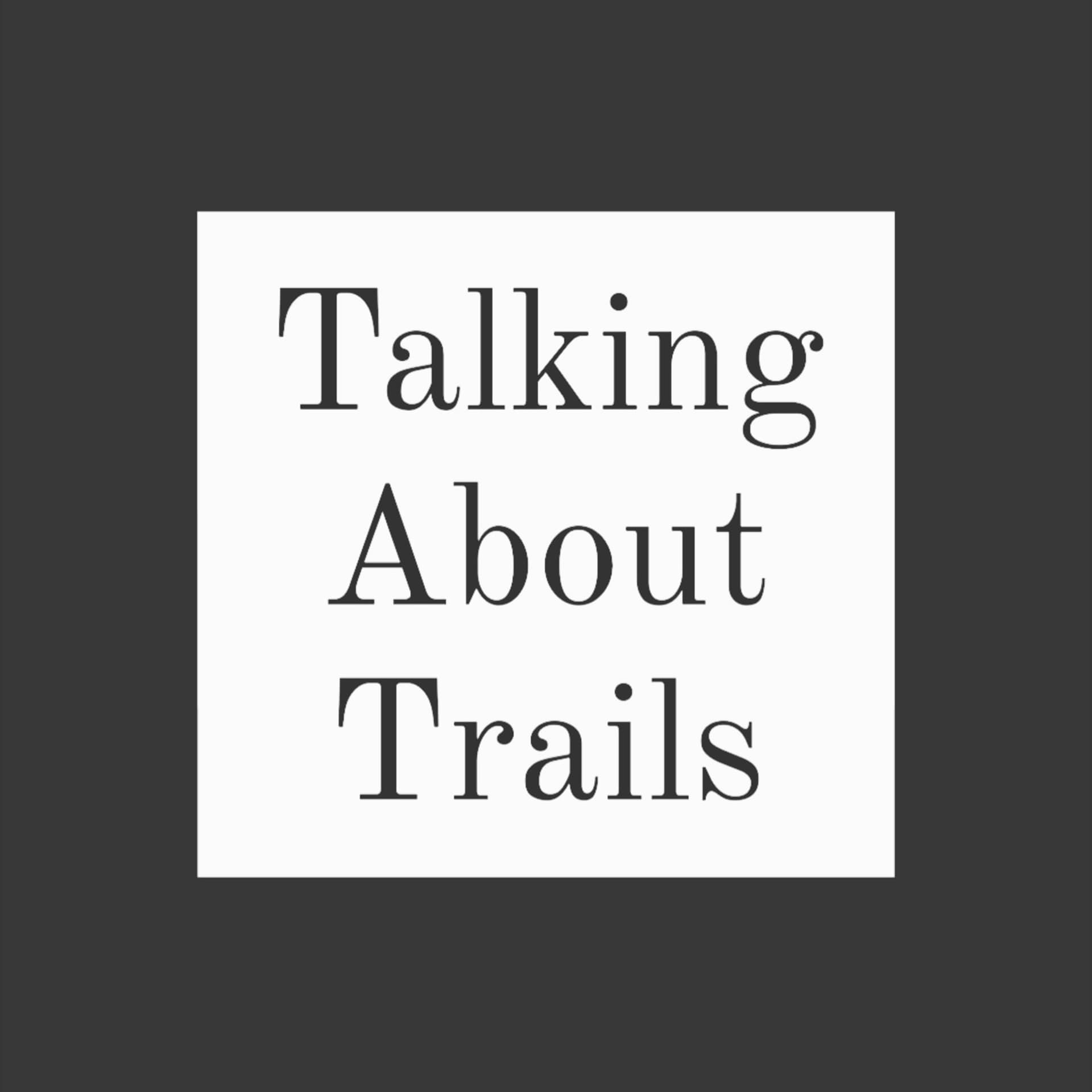 TalkingAboutTrails - ポッドキャスト