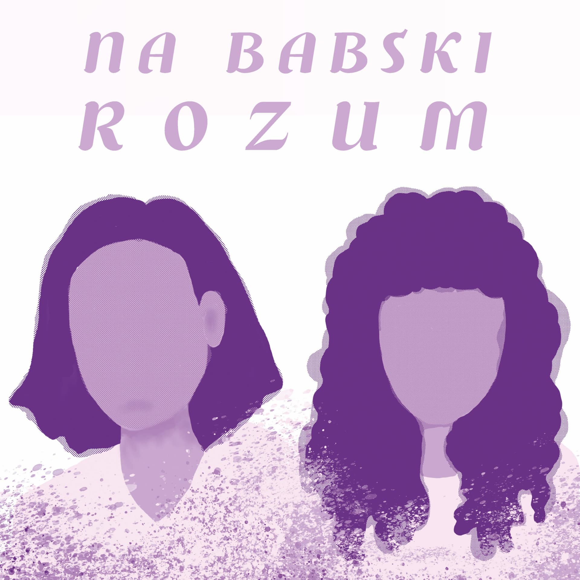 Na Babski Rozum Podcast - Podcasts