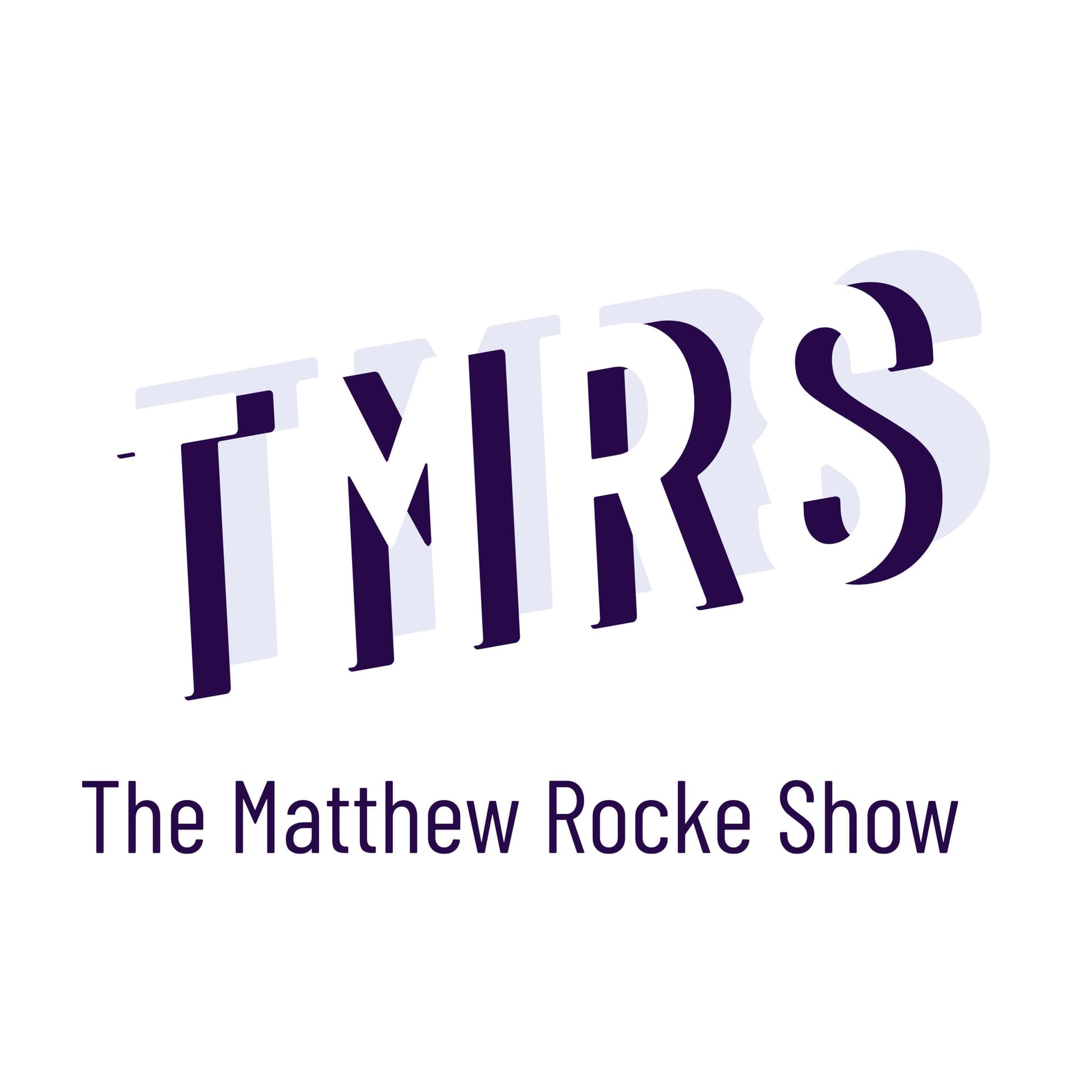 The Matthew Rocke Show - Podcasts