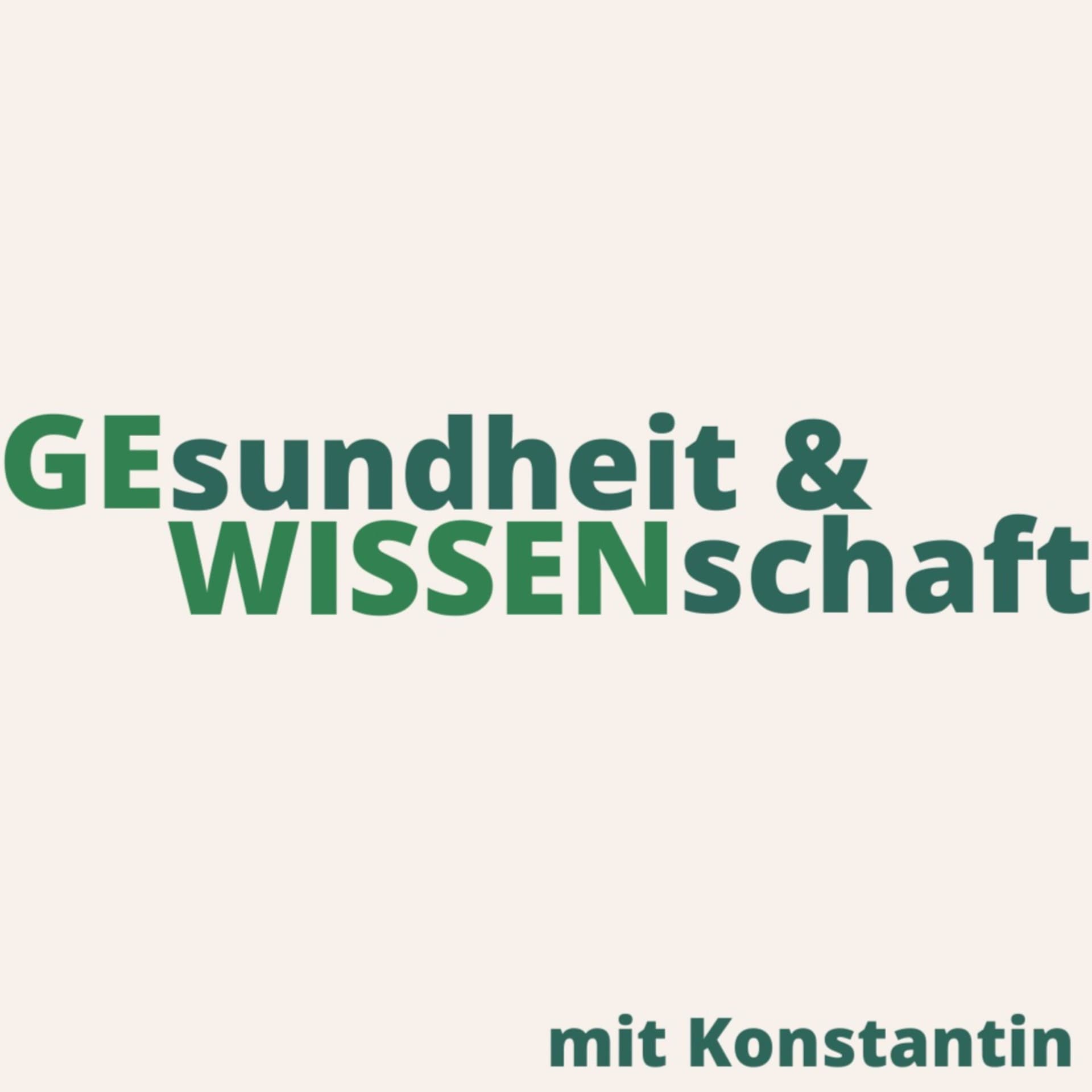 Gesundheit und Wissenschaft mit Konstantin - Podcasts