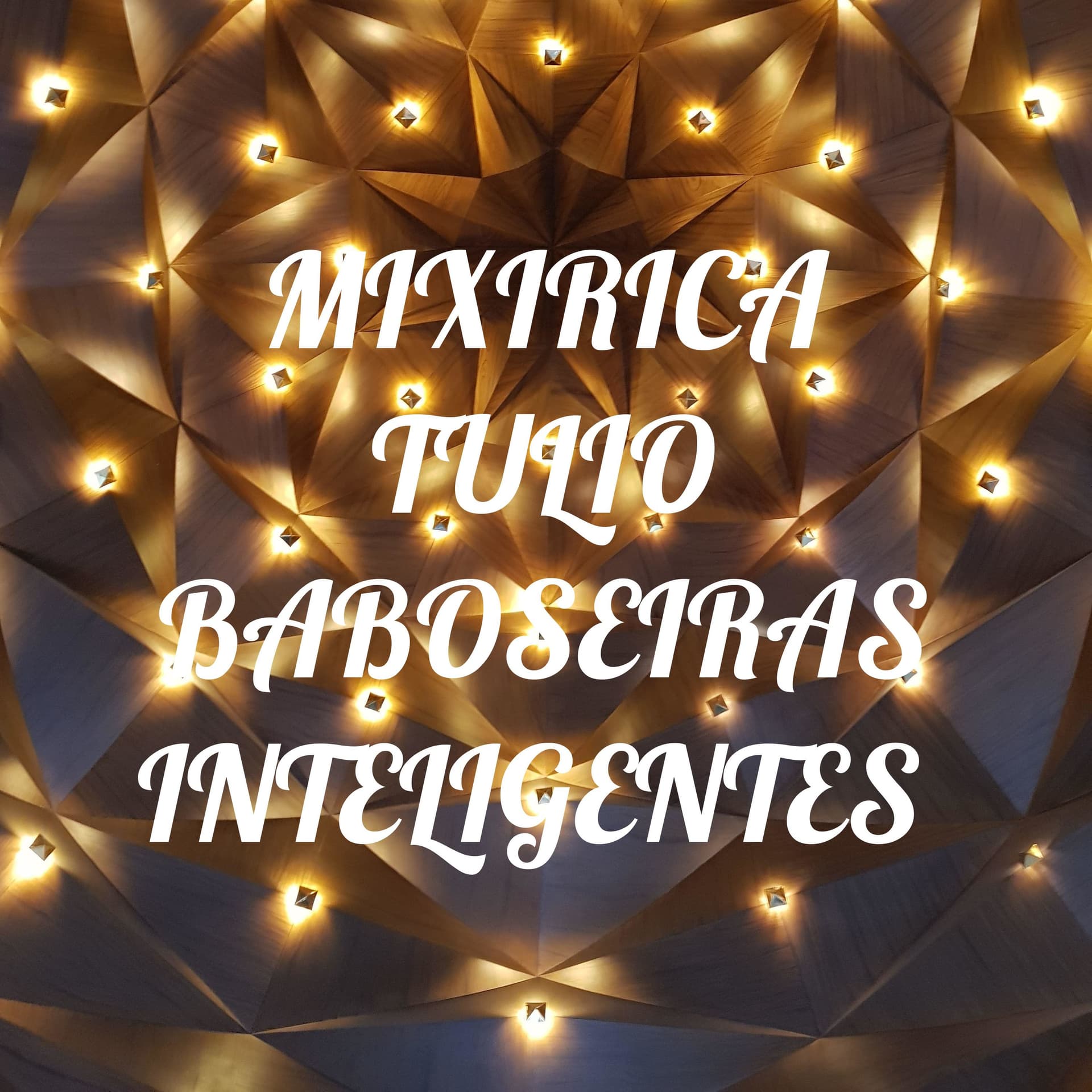 MIXIRICA TULIO BABOSEIRAS INTELIGENTES - Podcasts