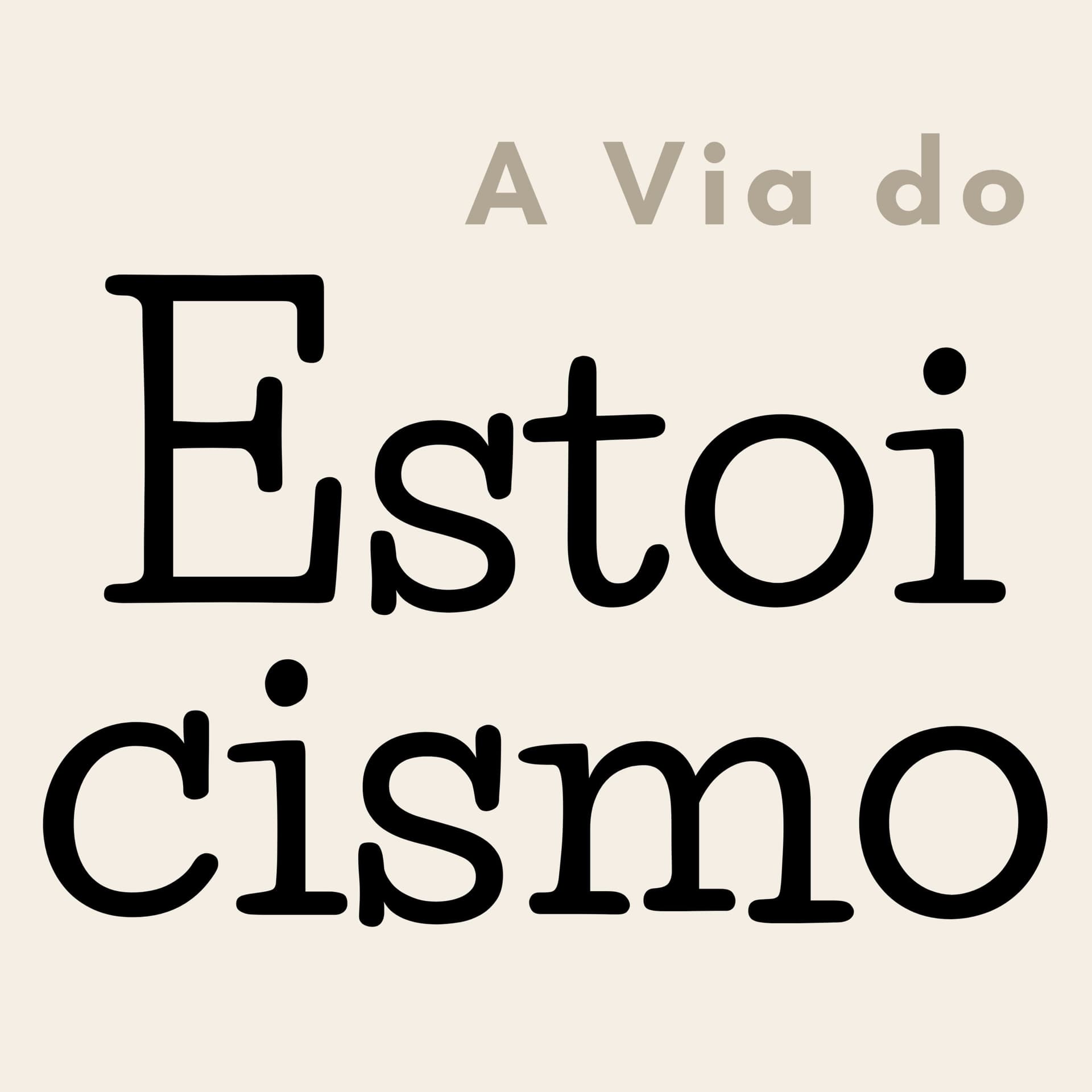 A Via do Estoicismo - Podcasts