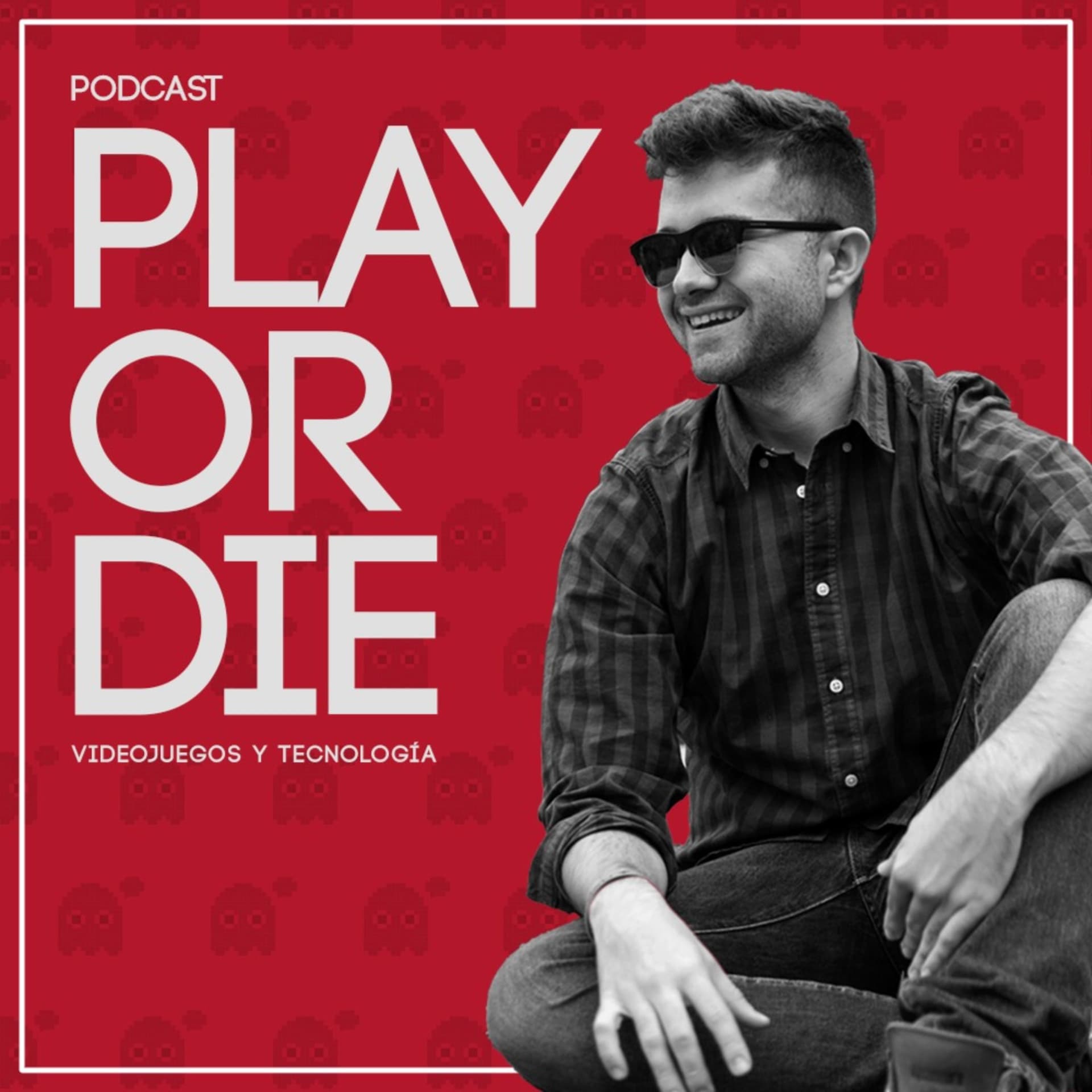 Play or Die - Videojuegos y Tecnología - Podcast