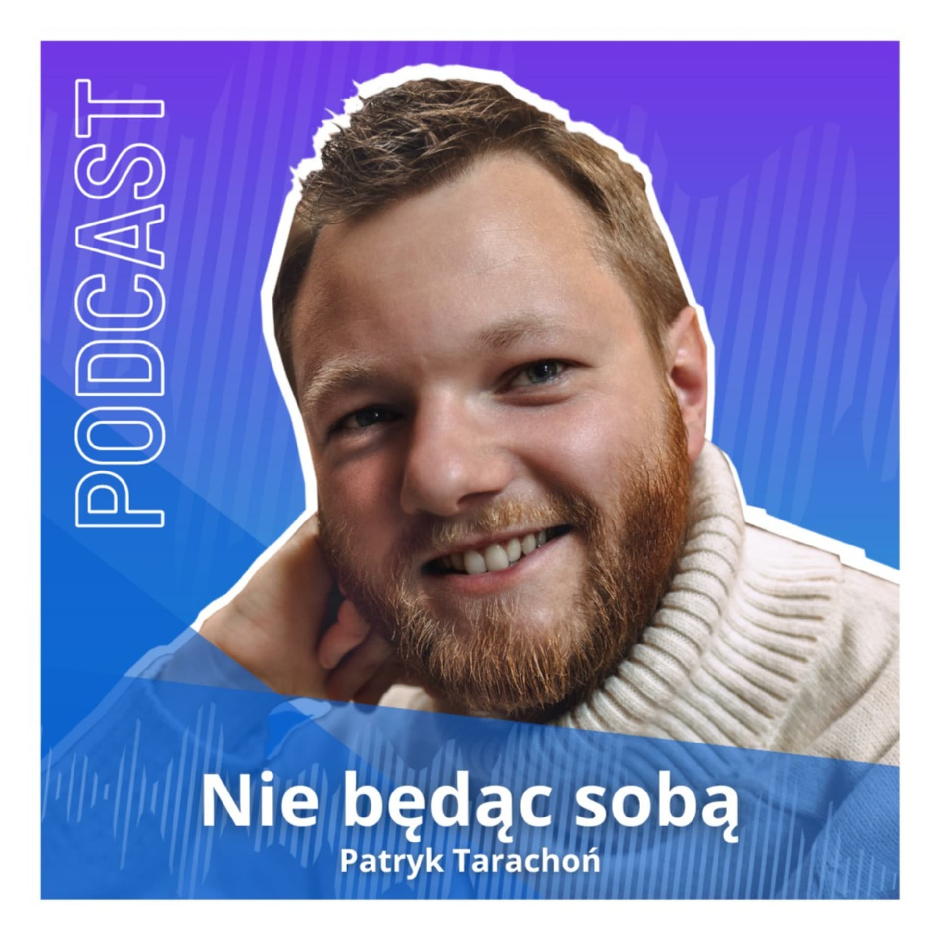 Podcast Nie będąc sobą | Motywacja | Rozwój Osobisty | Relacje - Podcasts