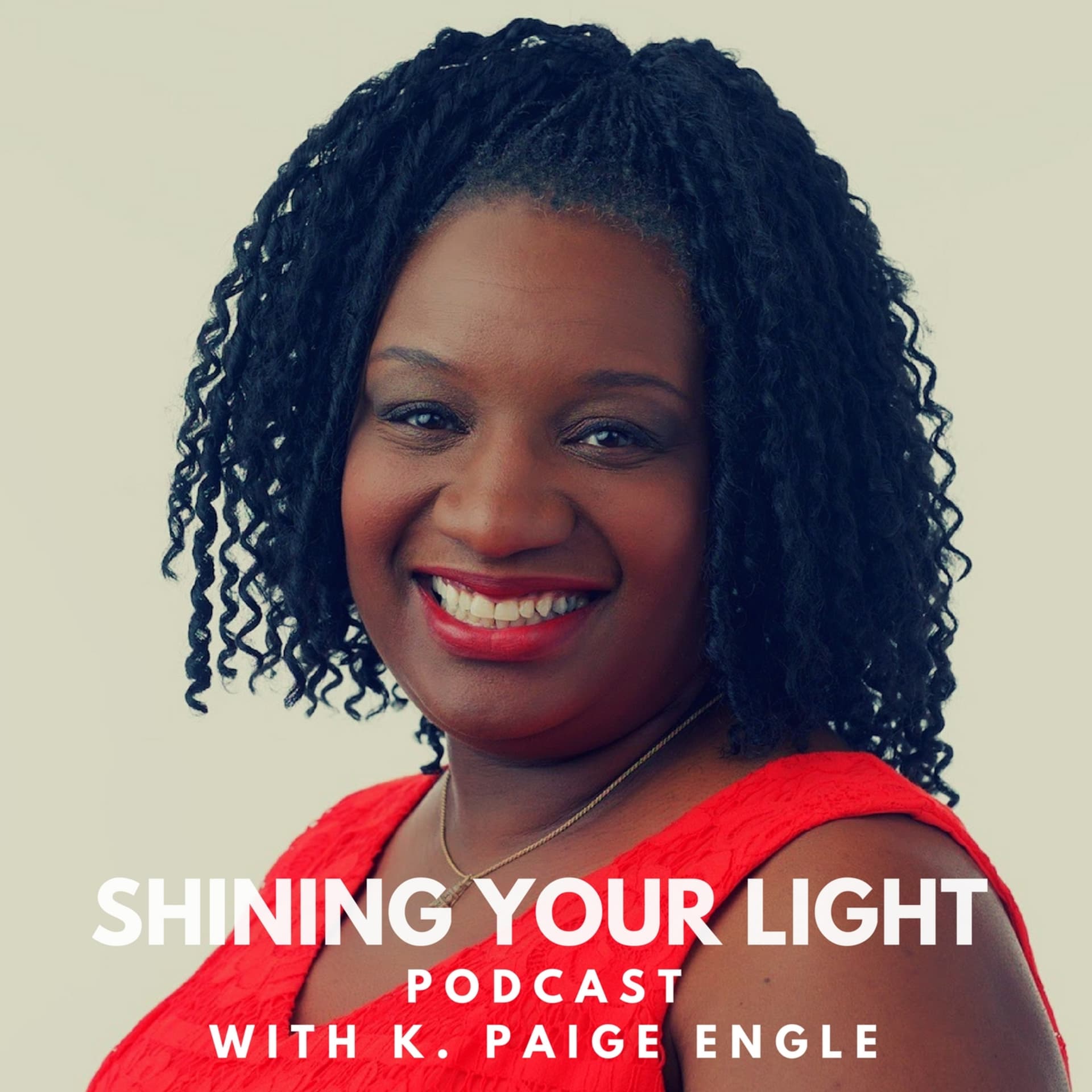 Shining Your Light Podcast with K. Paige Engle - Podcasts