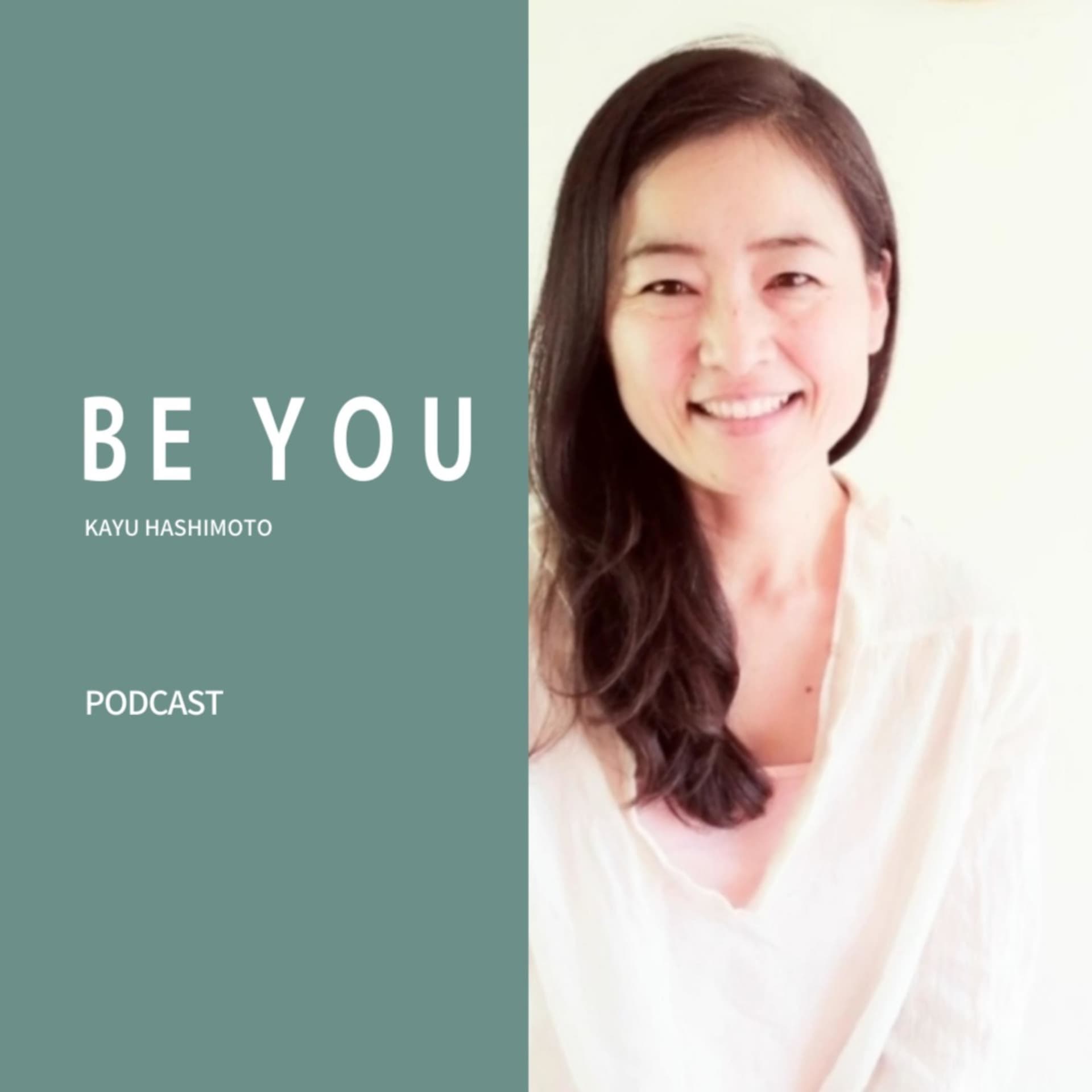 BE YOU - Kayu Hashimoto Podcast - ポッドキャスト