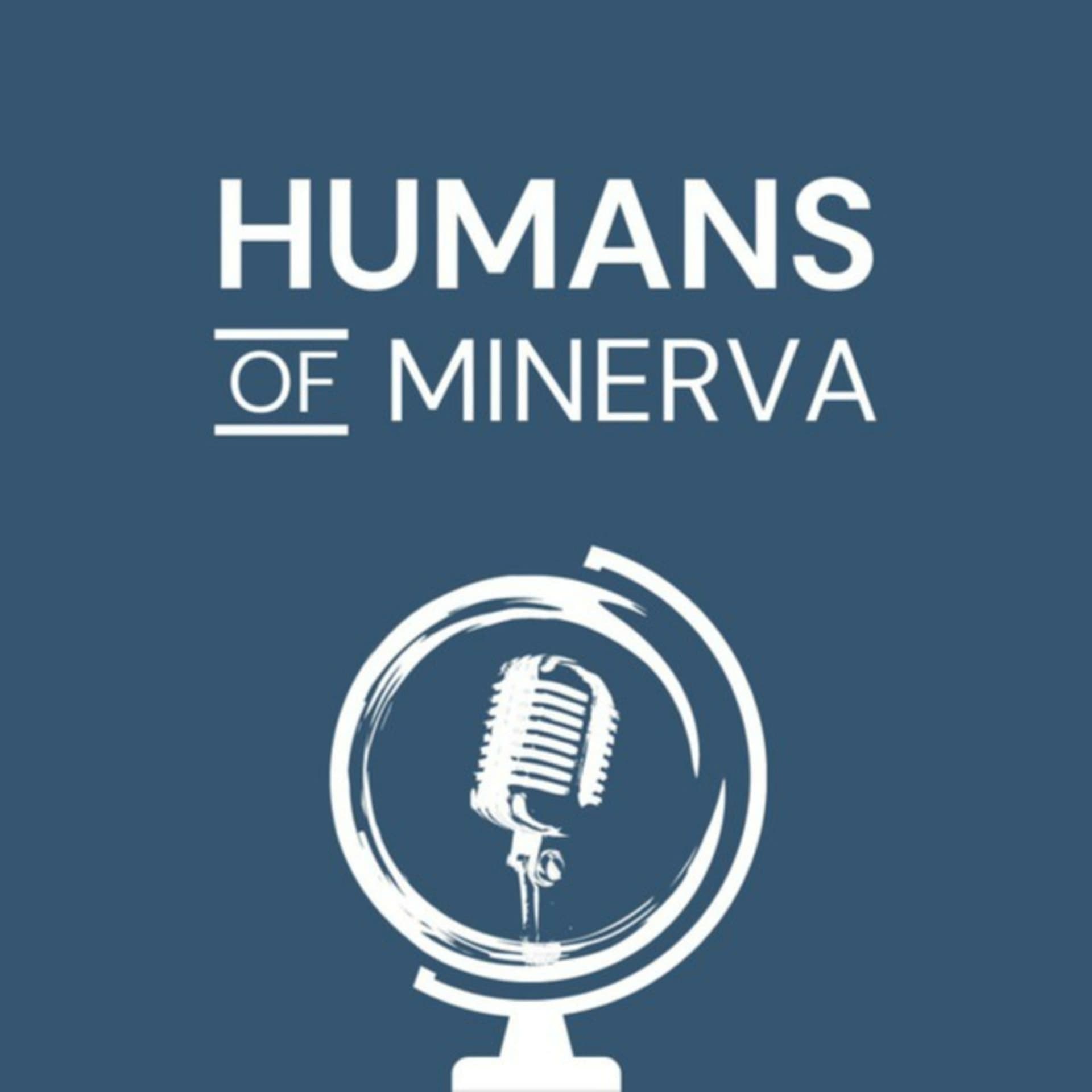 Humans of Minerva - Podcasts
