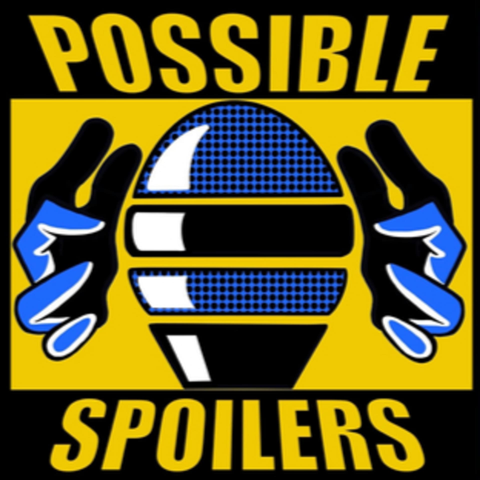 Possible Spoilers - Podcasts